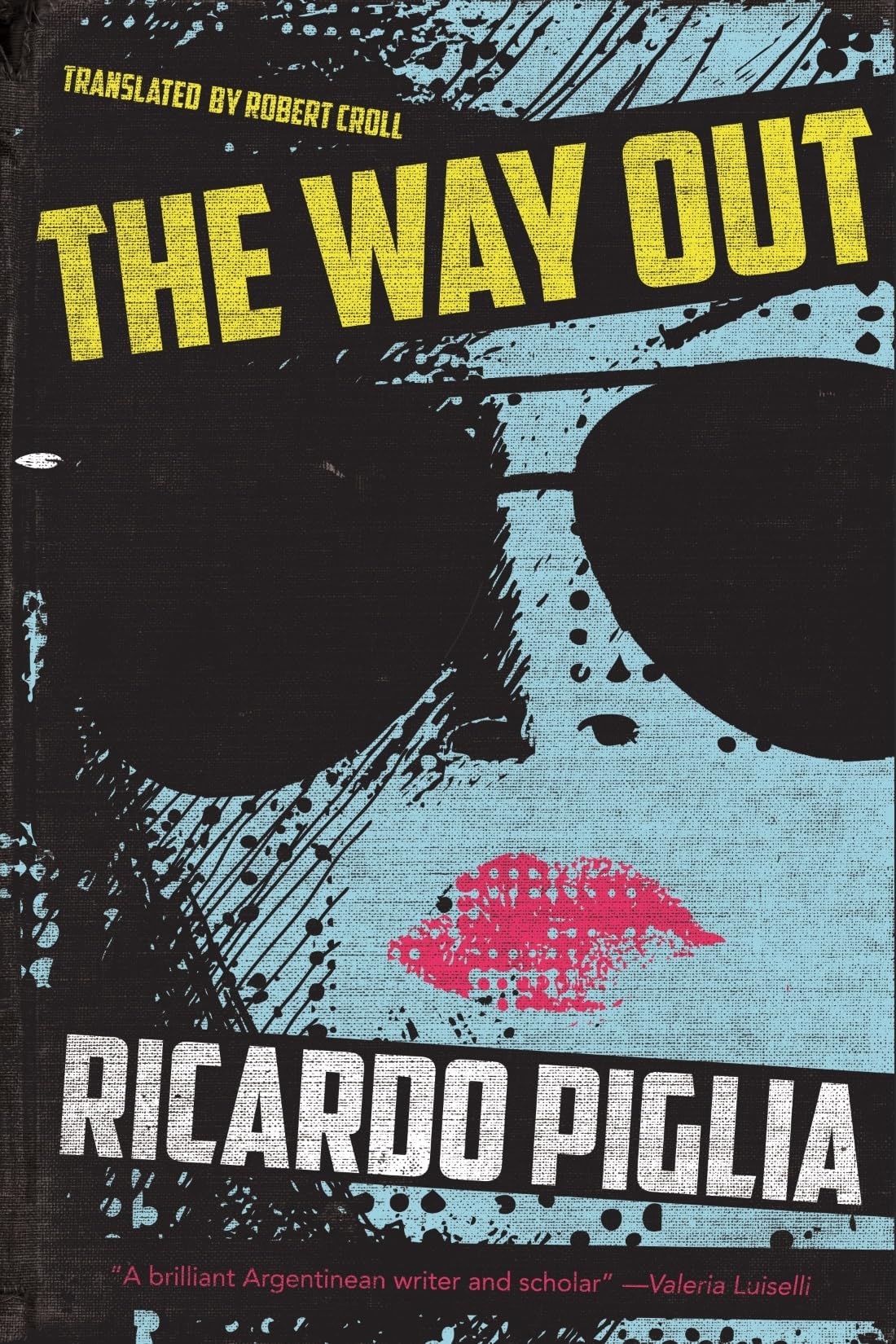 The Way Out by Ricardo Piglia (paperback) (2020) (New)