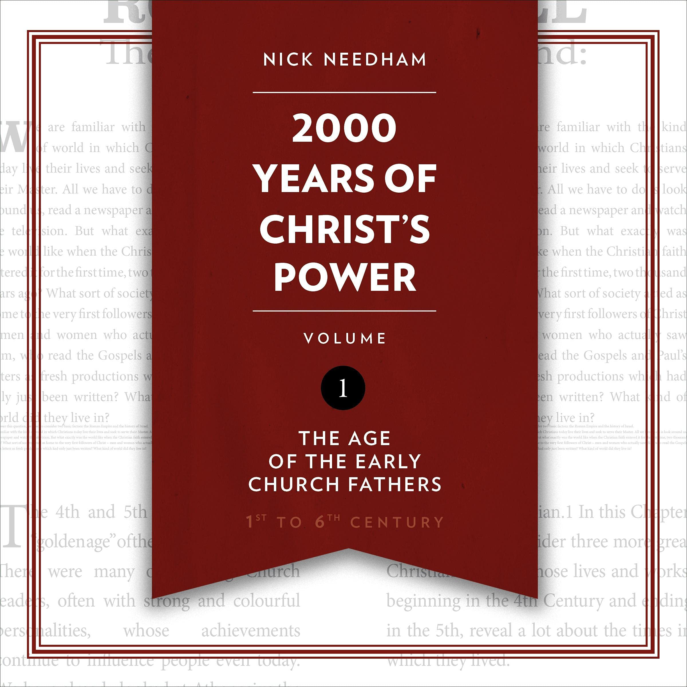 2,000 Years of Christ's Power - Volume 1: The Age of the Early Church Fathers