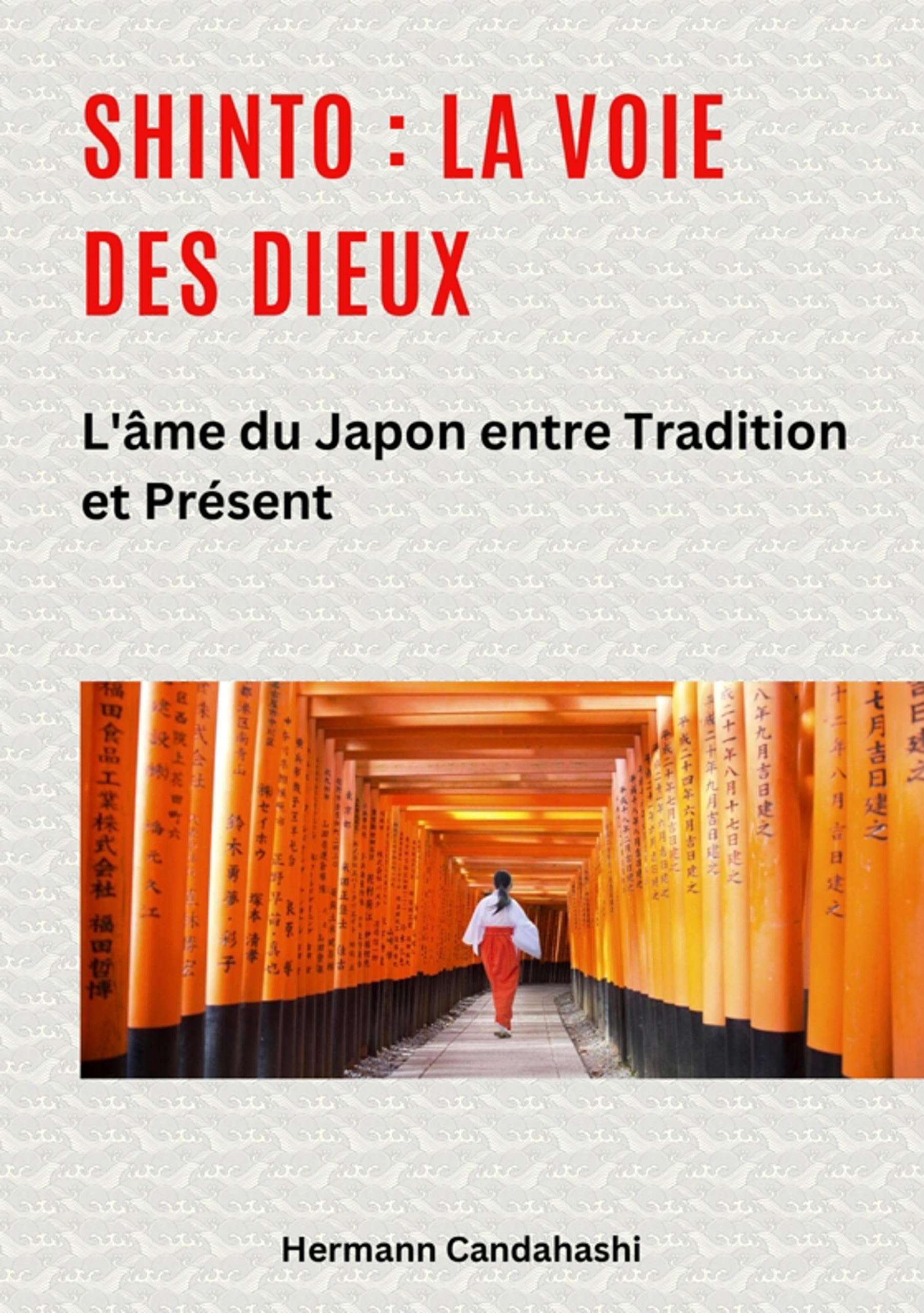 Shinto : La Voie des Dieux II Comprendre Enfin la Culture Japonaise