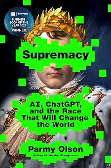 Supremacy AI, ChatGPT, and the Race That Will Change the World