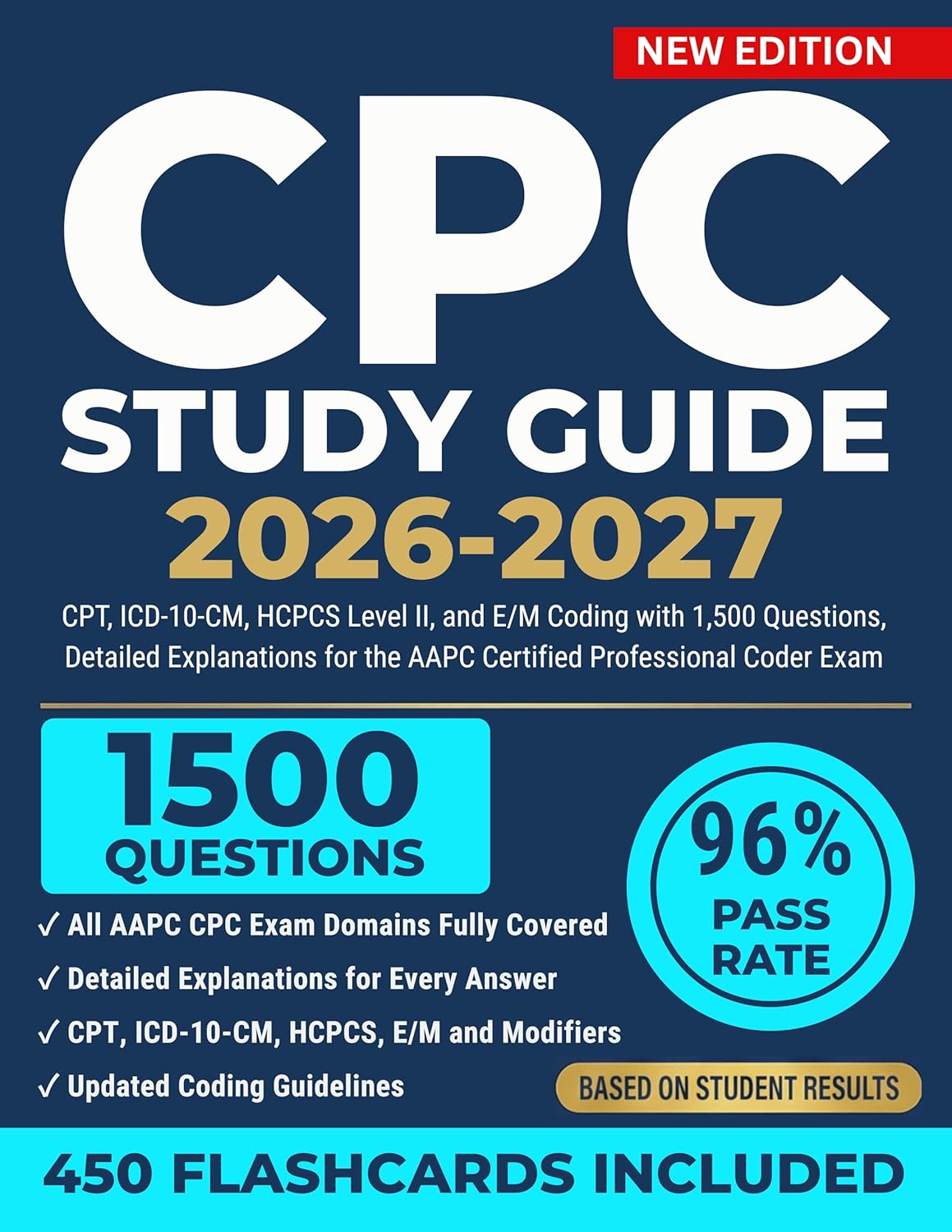 CPC Study Guide 2026-2027: CPT, ICD-10-CM, HCPCS Level II, and E/M Coding with 1,500 Questions, Detailed Explanations for the AAPC Certified Professional Coder Exam      Kindle Edition