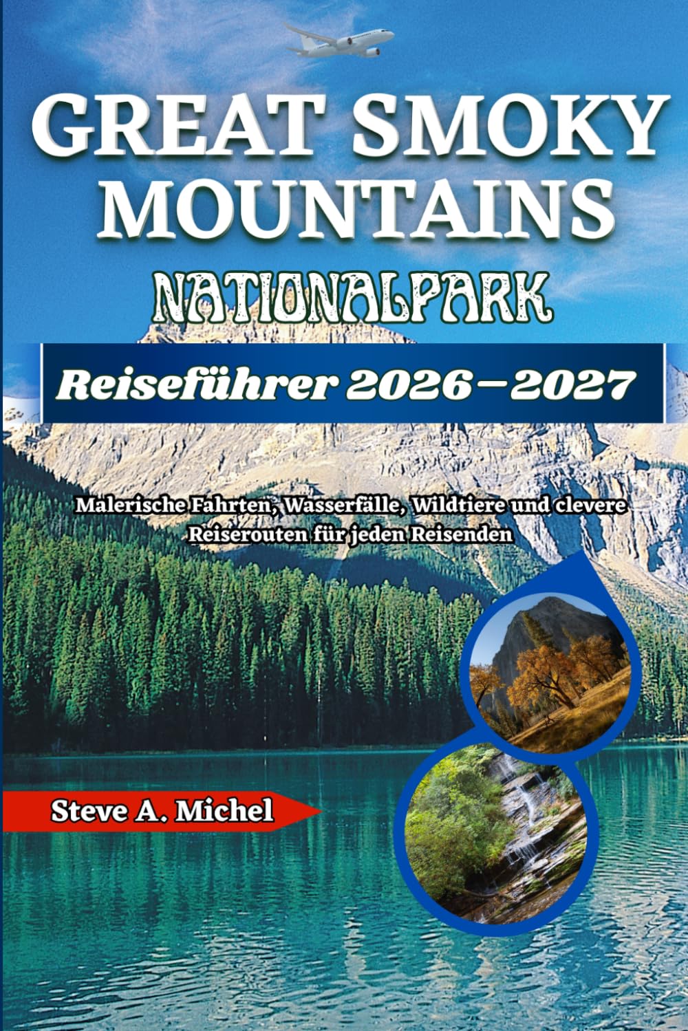 Great Smoky Mountains Nationalpark-Reiseführer 2026–2027: Malerische Fahrten, Wasserfälle, Wildtiere und clevere Reiserouten für jeden Reisenden