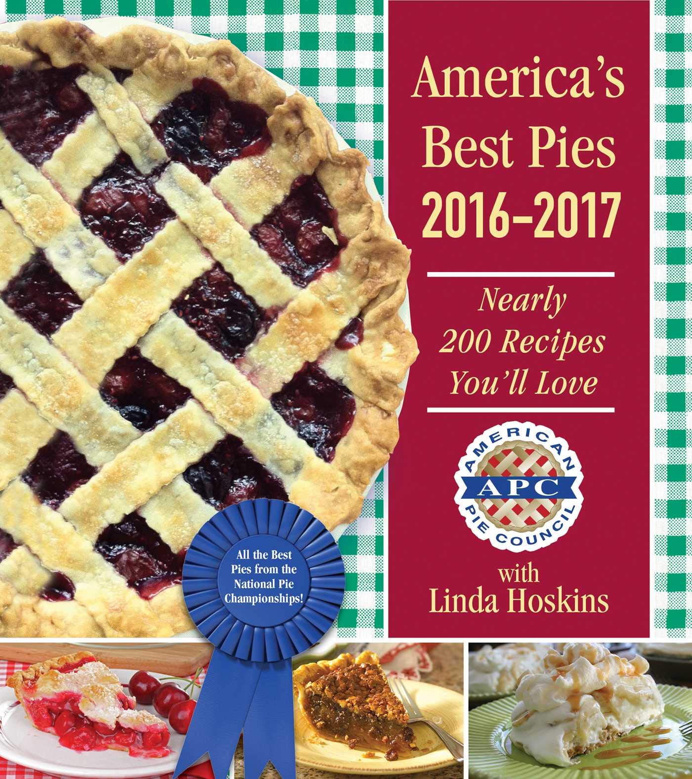 Buy America's Best Pies 20162017 Nearly 200 Recipes You'll Love