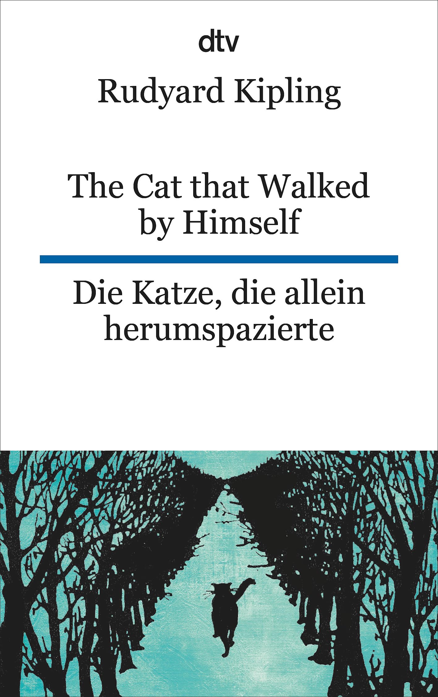 The Cat that Walked by Himself or Just So Stories Die Katze, die allein herumspazierte oder Genau-so-Geschichten: dtv zweisprachig für Einsteiger – Englisch