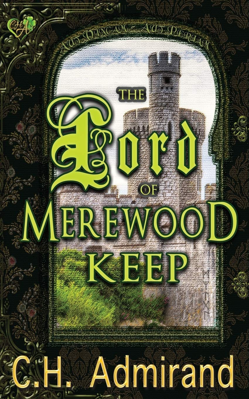 The Lord of Merewood Keep (Mo Ghrá Mo Chroí Go Deo Series Book 1)