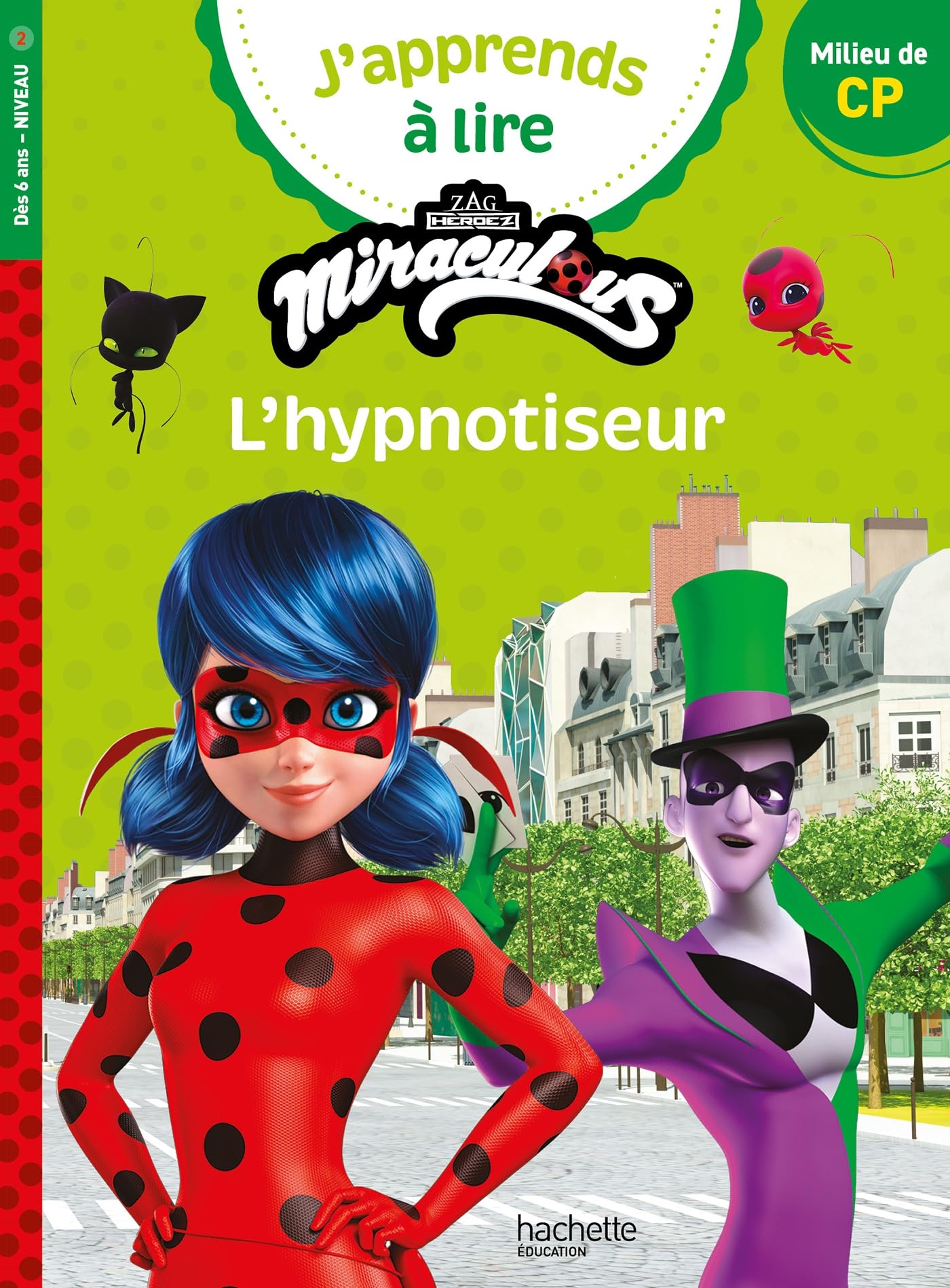 Miraculous - Première lecture CP Niveau 2 L'hypnotiseur: Milieu de CP