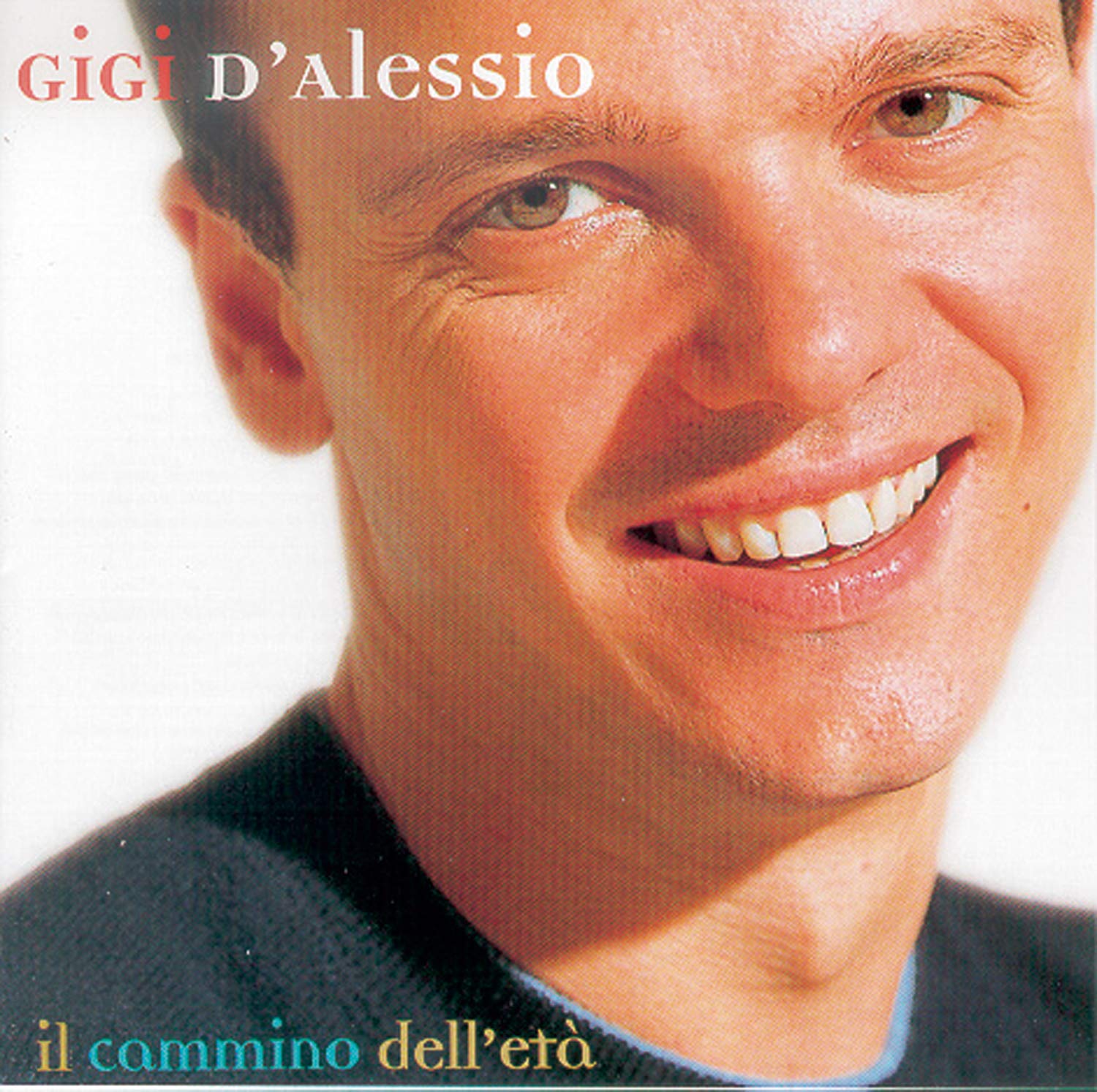 Il Cammino Dell'Eta' D'Alessio,Gigi Amazon.de Musik Il Cammino Dell'Eta' D'Alessio,Gigi Amazon.de Musik