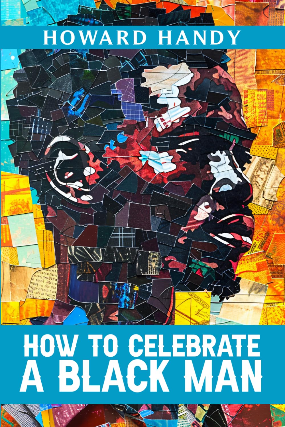How To Celebrate A Black Man: Where Understanding Begins, Healing Follows