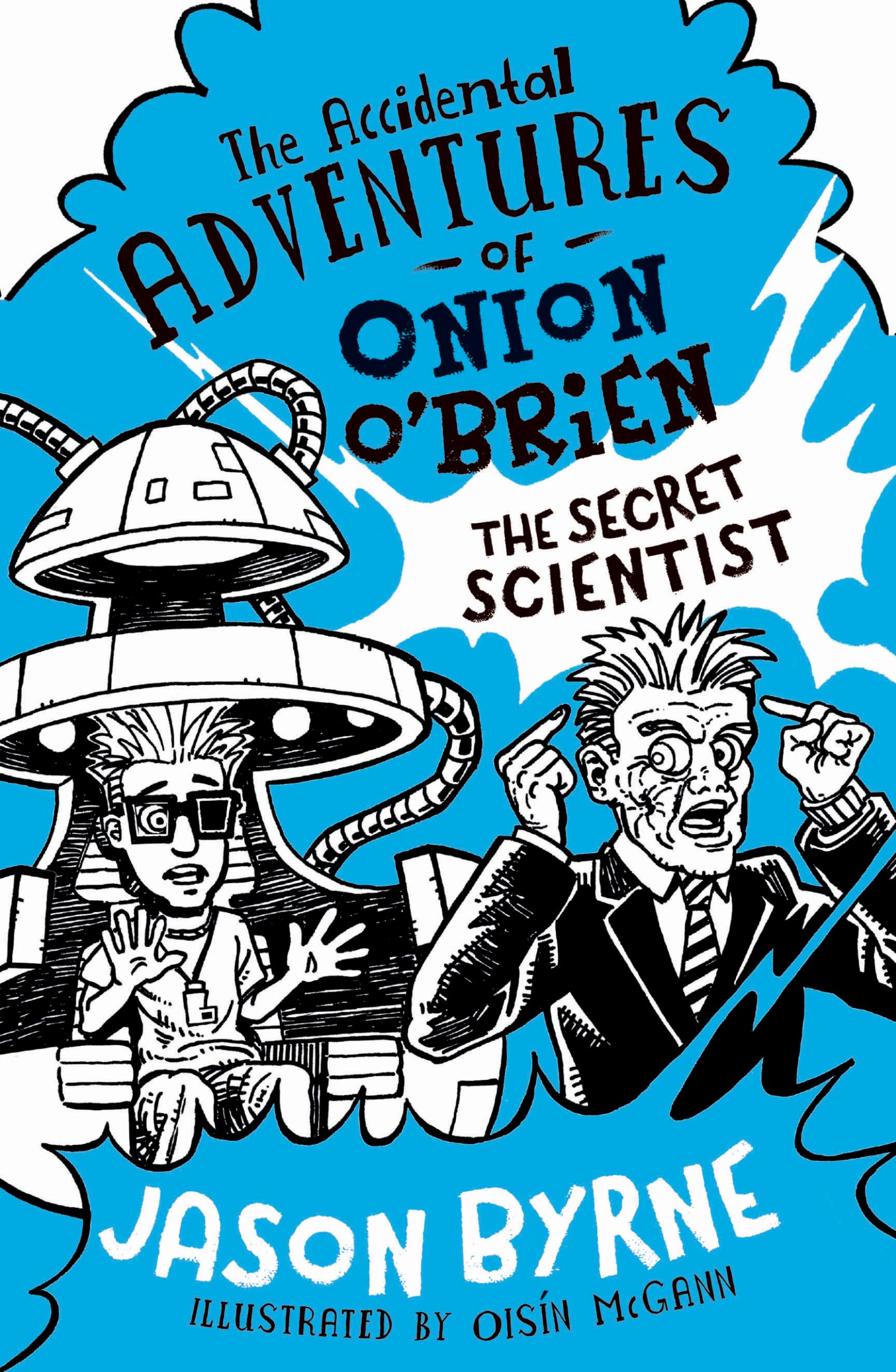 The Accidental Adventures of Onion O'Brien: The Secret Scientist