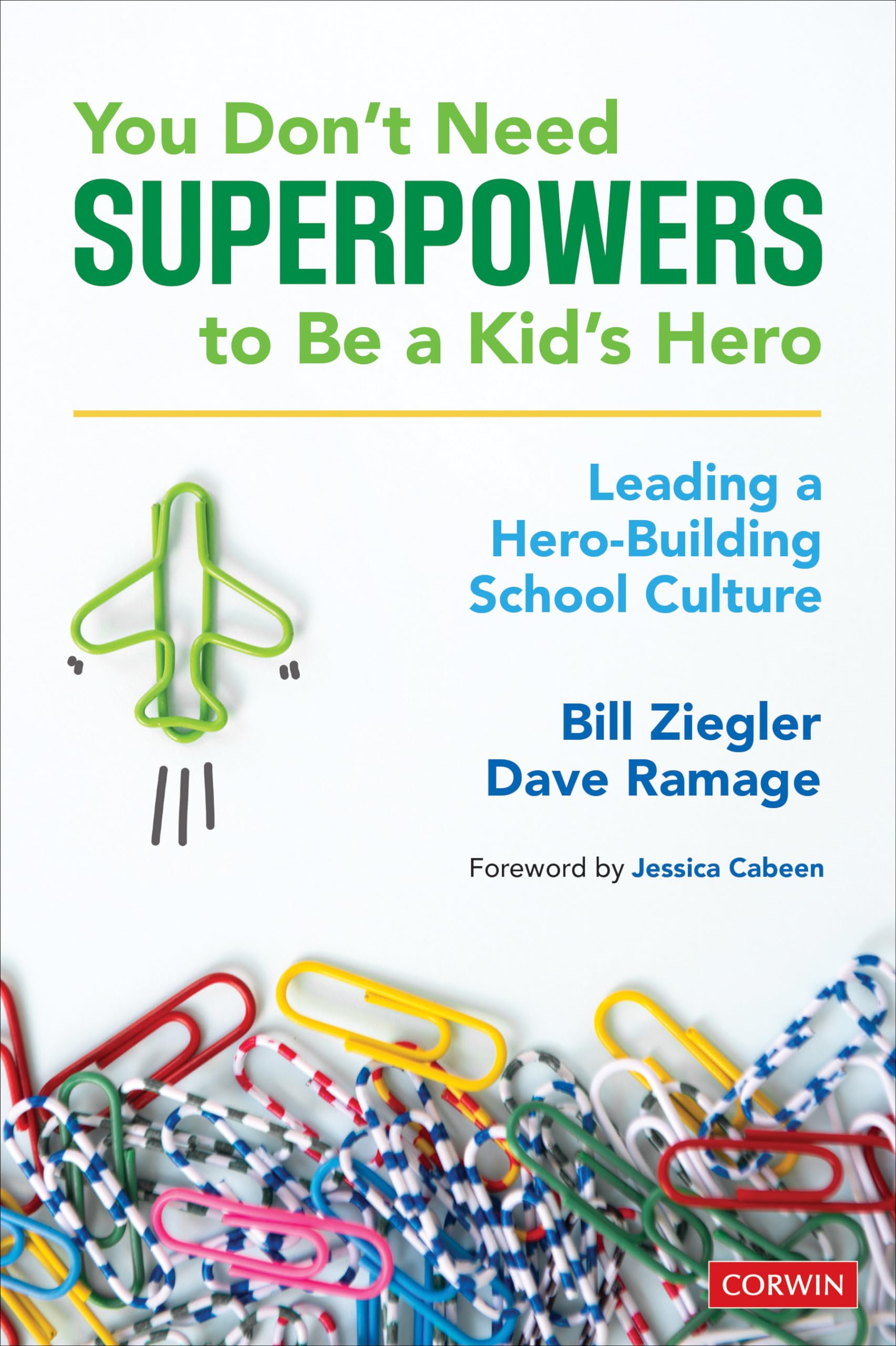 You Don’t Need Superpowers to Be a Kid’s Hero by Bill Ziegler (Paperback Book)