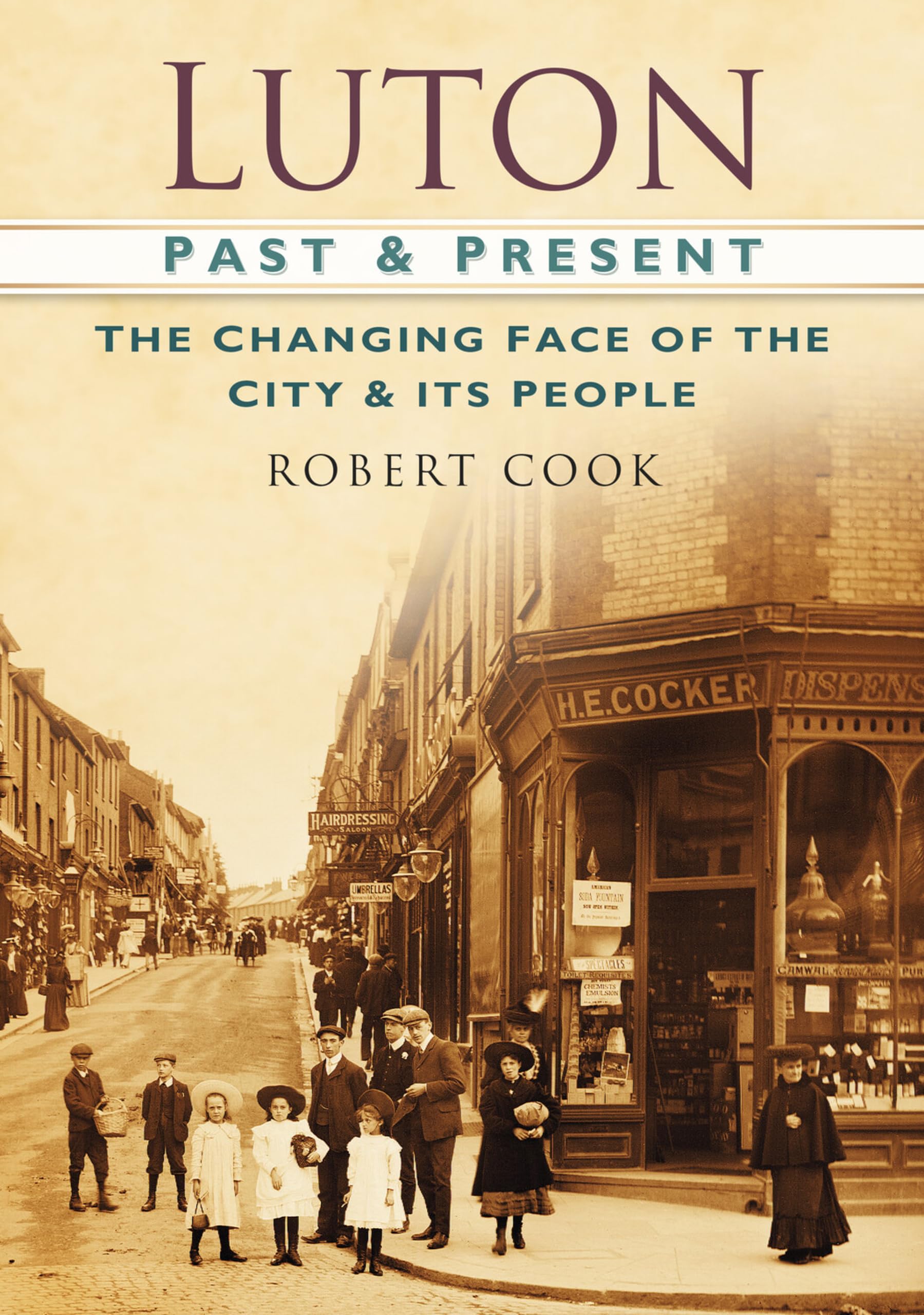 Luton Past and Present: The Changing Face of th. Cook**