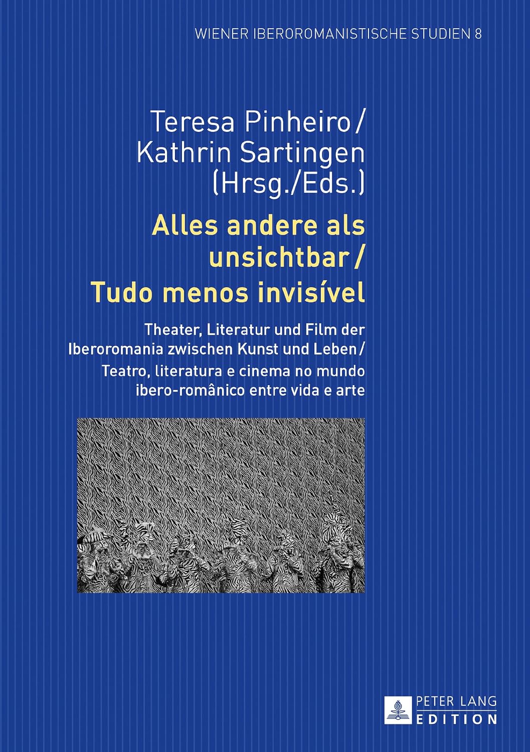 Alles andere als unsichtbar / Tudo menos invisível: Theater, Literatur und Film der Iberoromania zwischen Kunst und Leben / Teatro, literatura e ... Studien) (German and Portuguese Edition)      Bilingual - New Edition