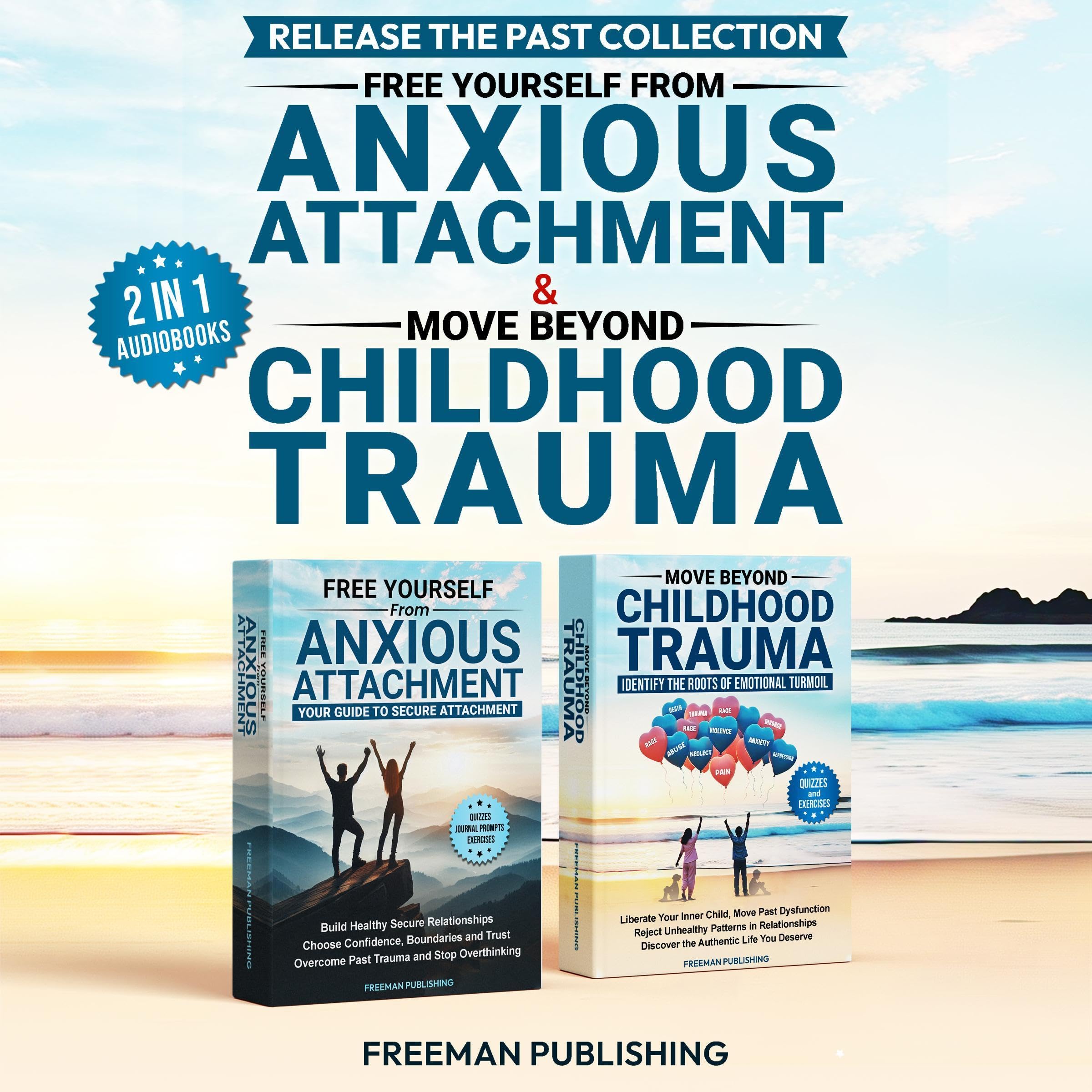 Release the Past Collection: Free Yourself from Anxious Attachment & Move Beyond Childhood Trauma