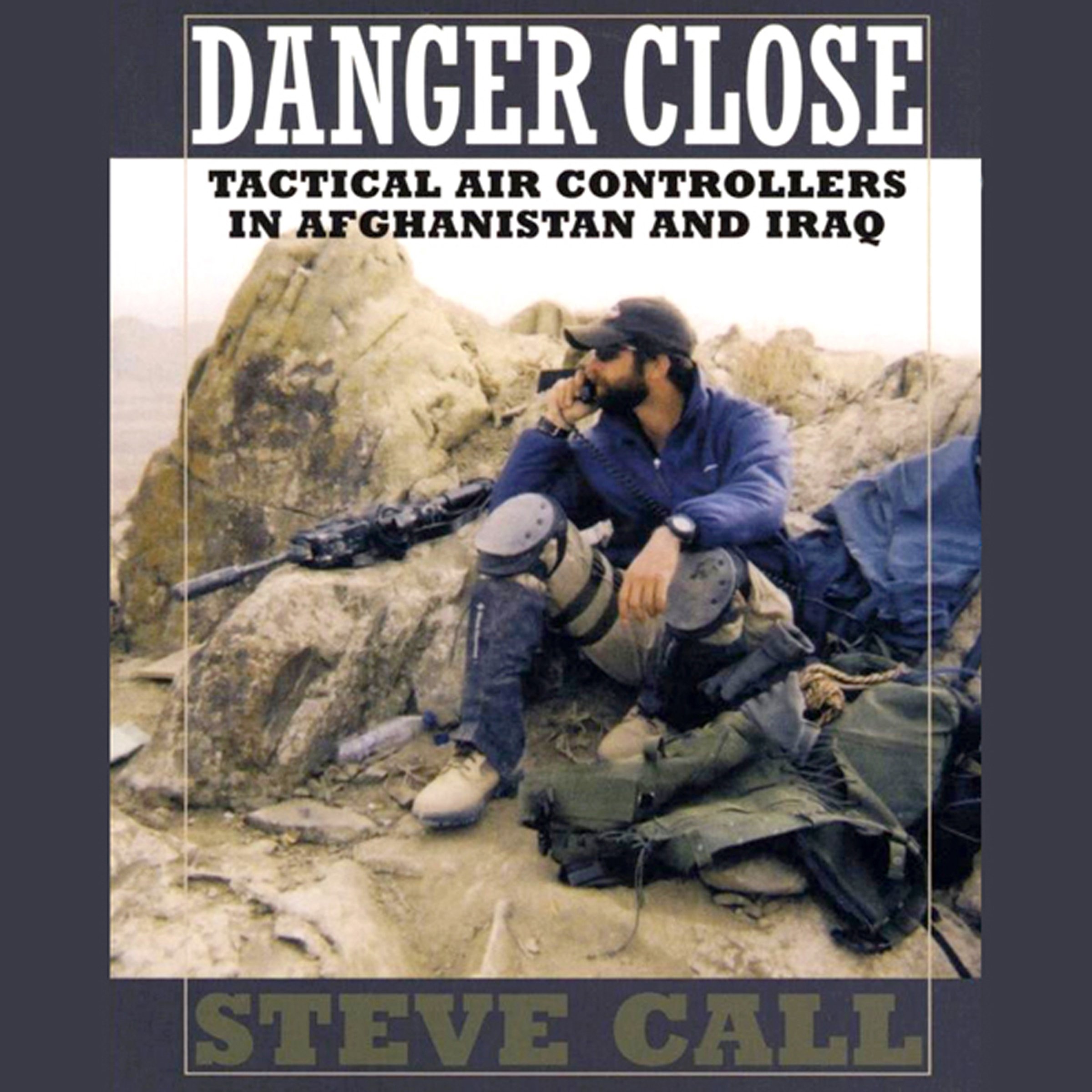 Cover art for Danger Close: Tactical Air Controllers in Afghanistan and Iraq