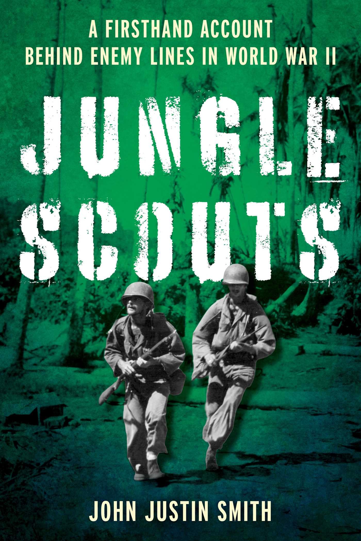 Jungle Scouts: A Firsthand Account Behind Enemy Lines in World War II