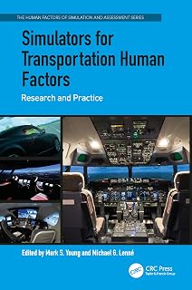 Simulators for Transportation Human Factors: Research and Practice (Human Factors, Simulation and Performance Assessment)