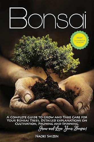 Bonsai: The Practical Guide to Bonsai for Beginners: An Easy,