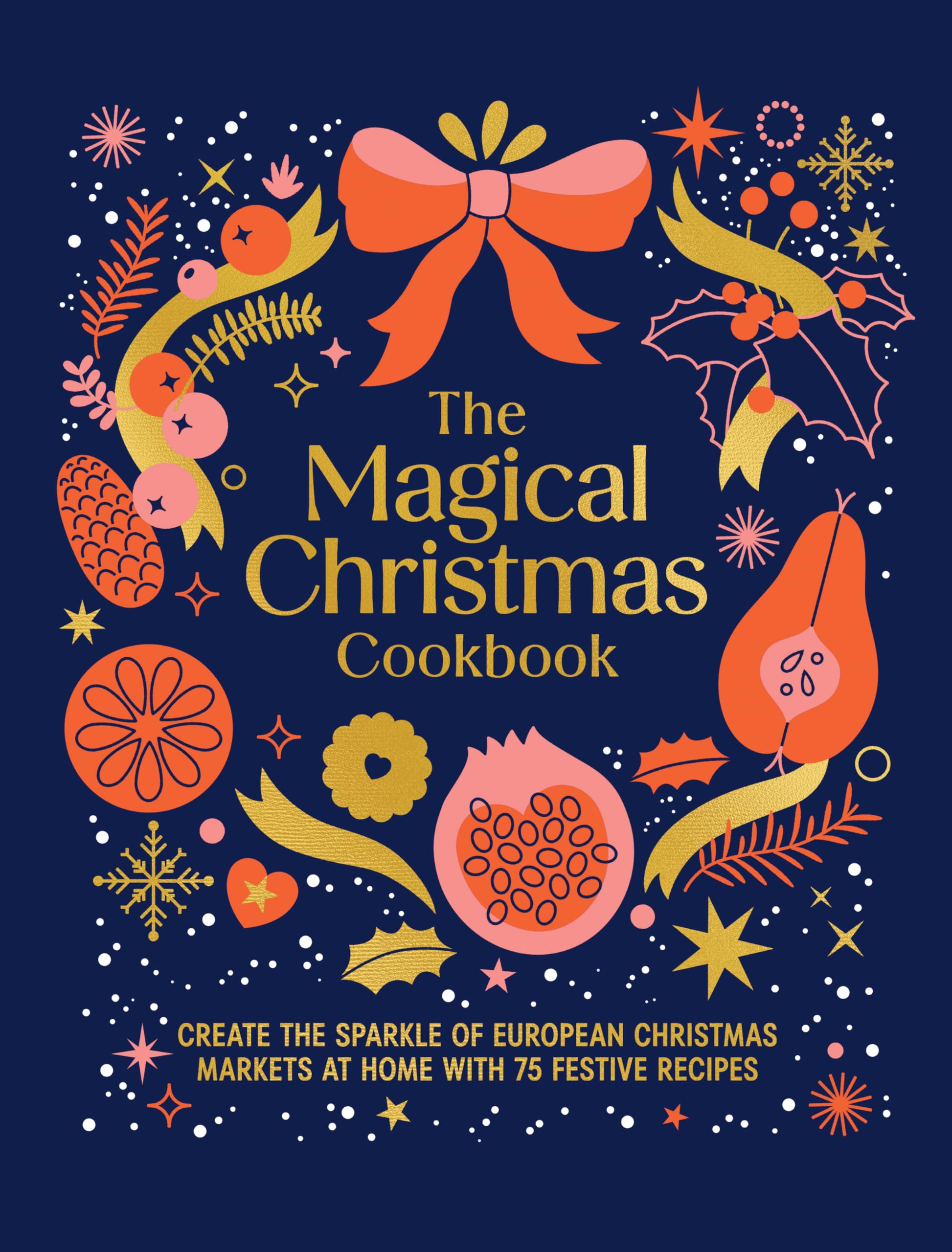 Magical Christmas Cookbook – Cookbook – Festive Recipes, Bakes and Warming Drinks