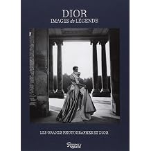 DIOR, IMAGES DE LEGENDE LES GRANDS PHOTOGRAPHES ET DIOR