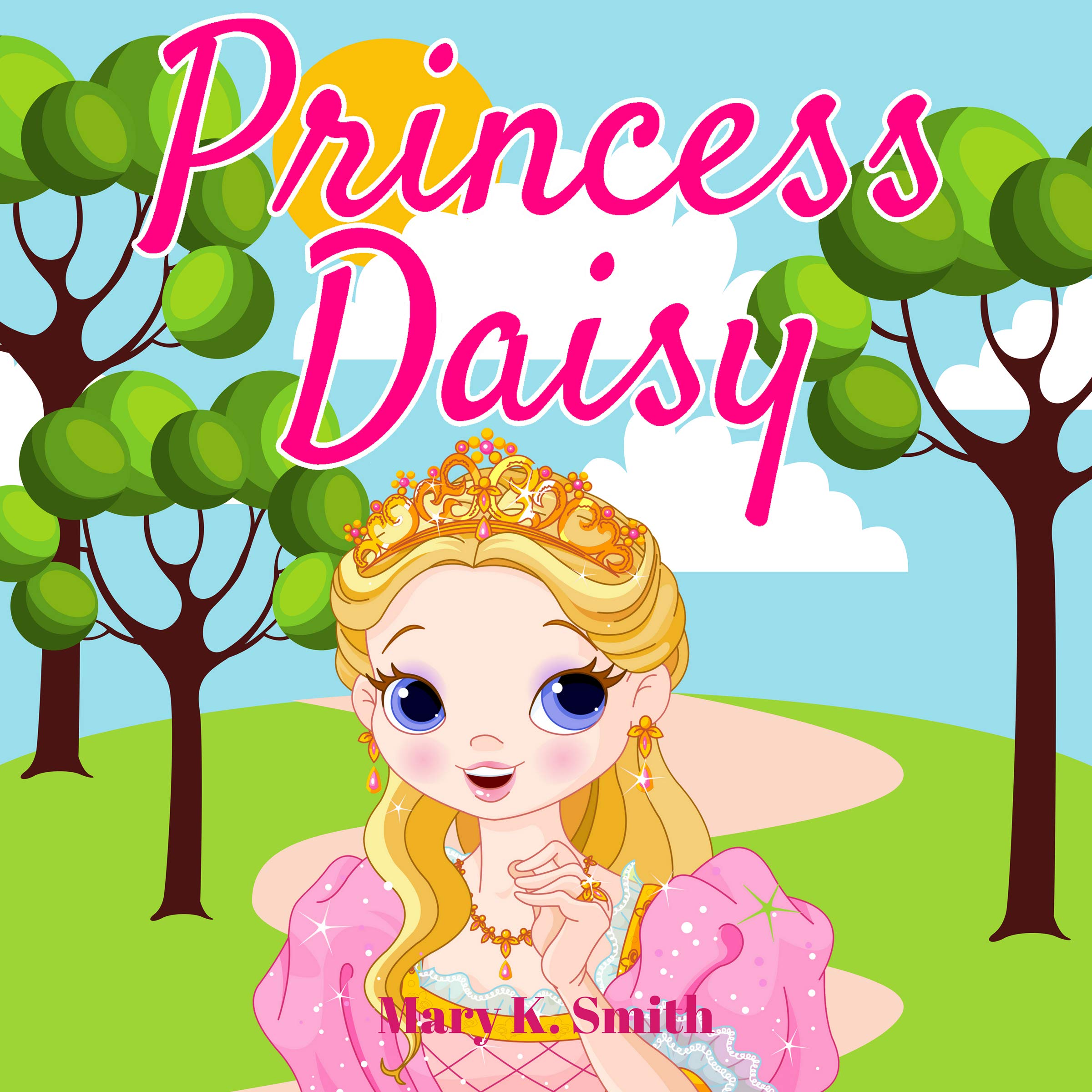 Cover art for Princess Daisy: Cute Bedtime Story for Kids with a Lesson About Love and Caring