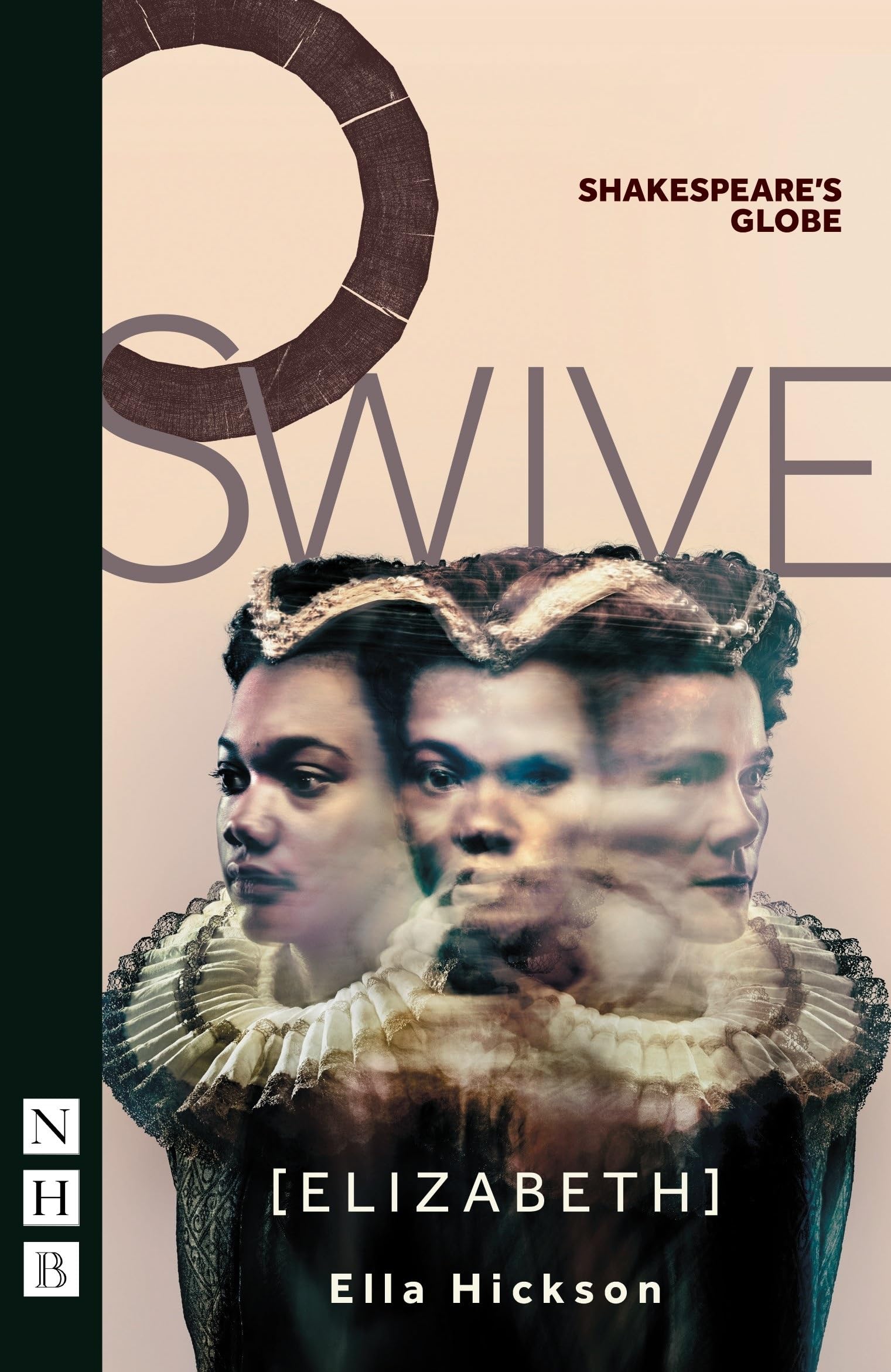 Swive [Elizabeth] (NHB Modern Plays) (Shakespeare's Globe)