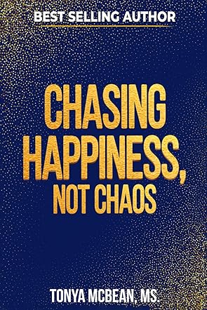 Chasing Happiness, Not Chaos