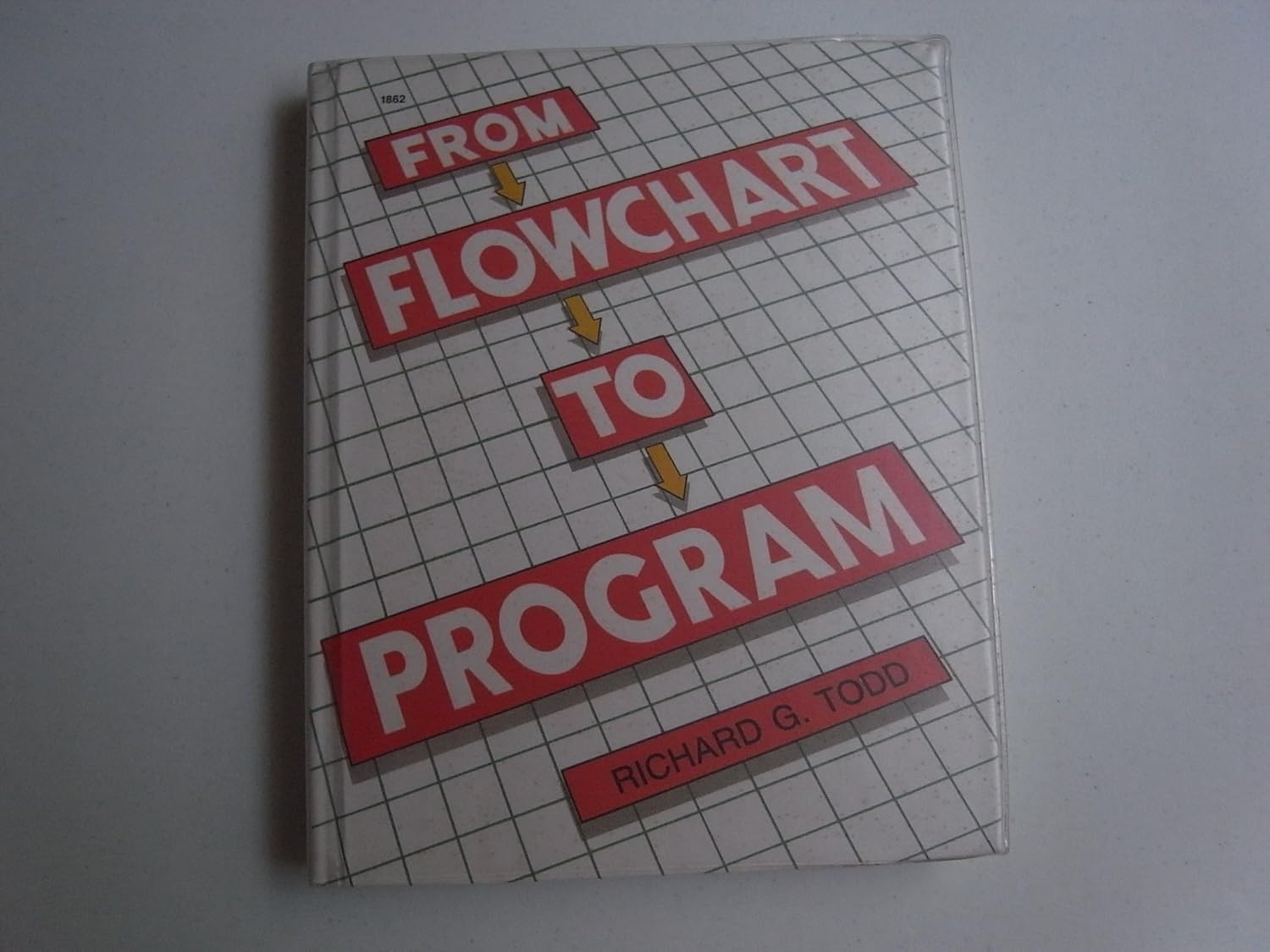 From flowchart to program: Todd, Richard G: 9780830608621: Amazon.com ...