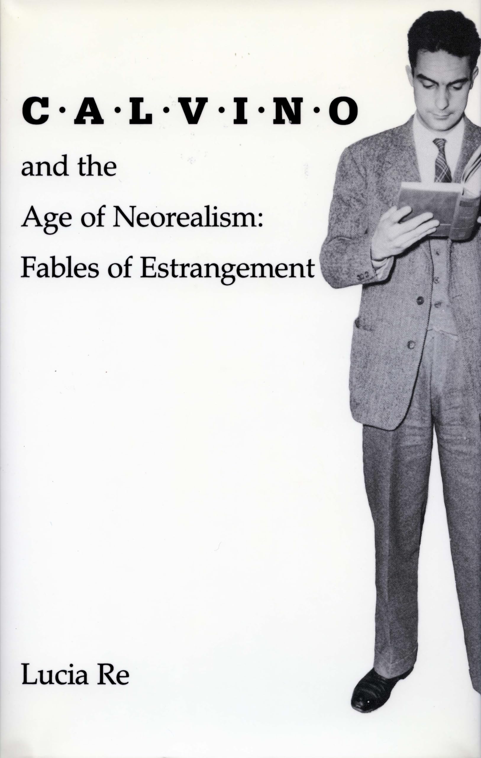 Buy Calvino and the Age of Neorealism: Fables of Estrangement — BookShops.in
