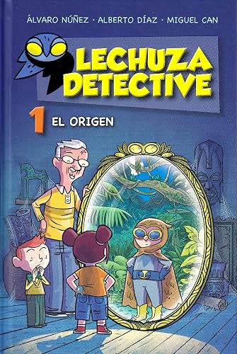 Lechuza Detective 1: El origen (LITERATURA INFANTIL - Lechuza Detective)