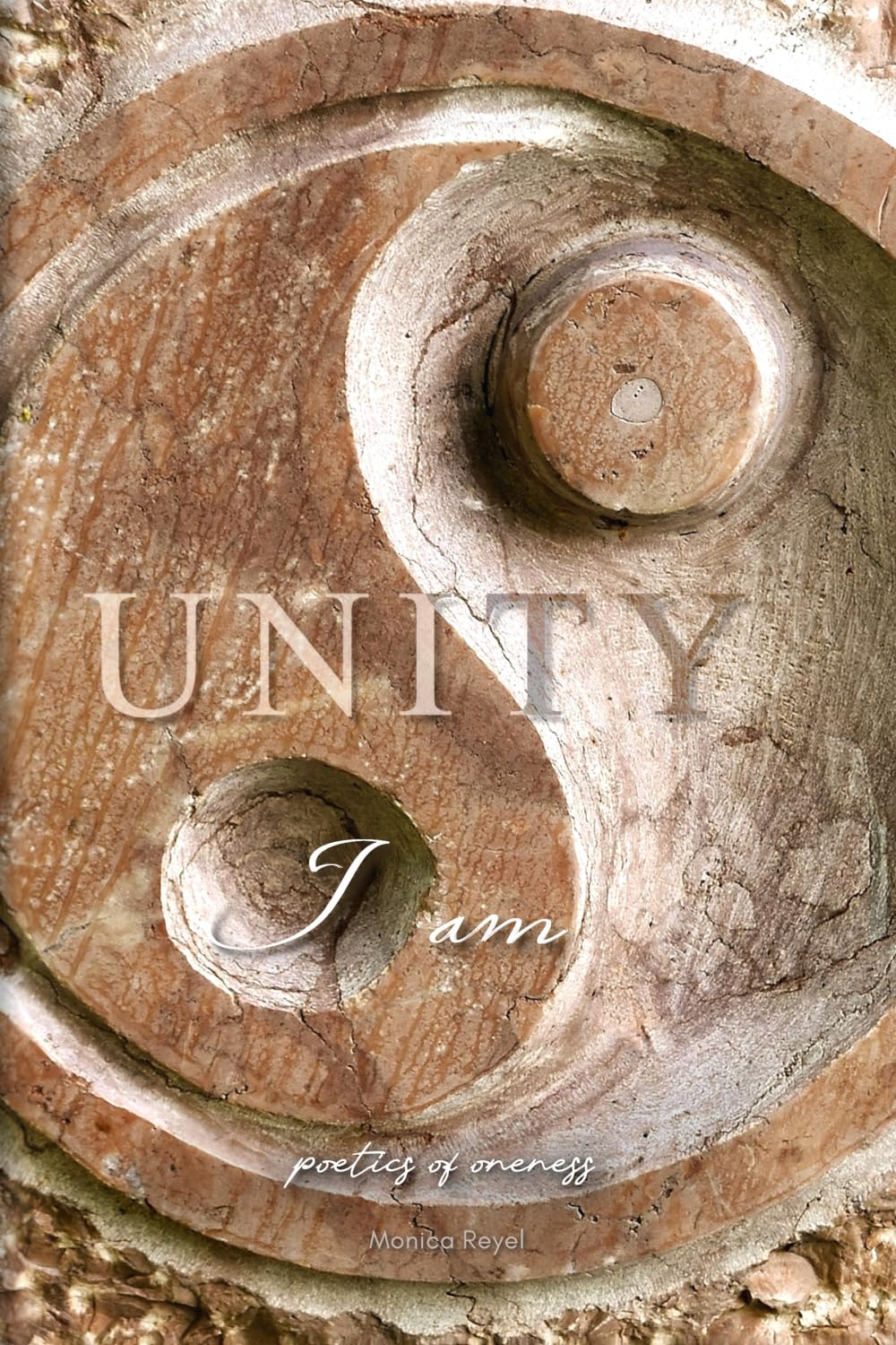 Unity I Am: poetics of oneness