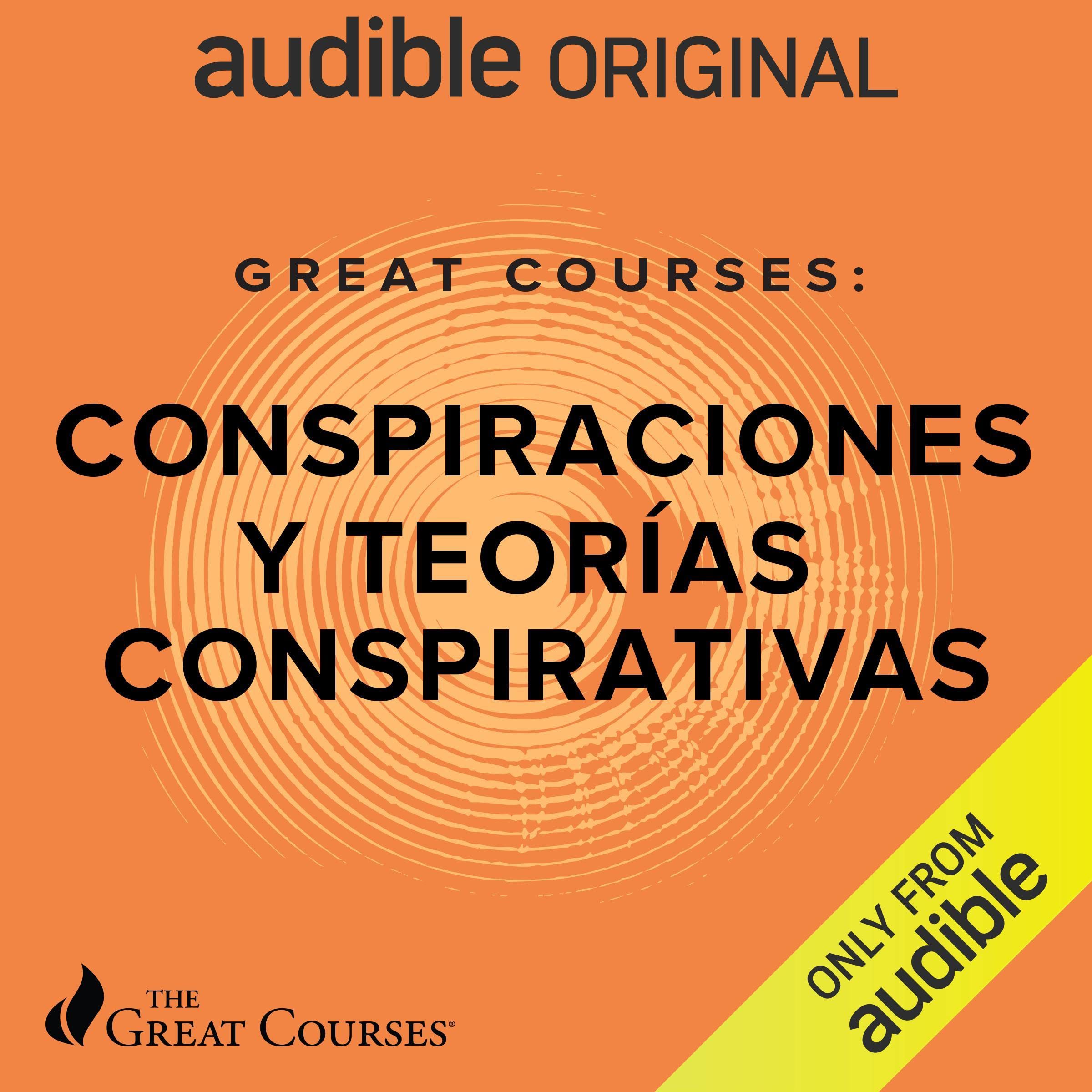 Cover art for Great Courses: Conspiraciones y teorías conspirativas [Great Courses: Conspiracies and Conspiracy Theories]