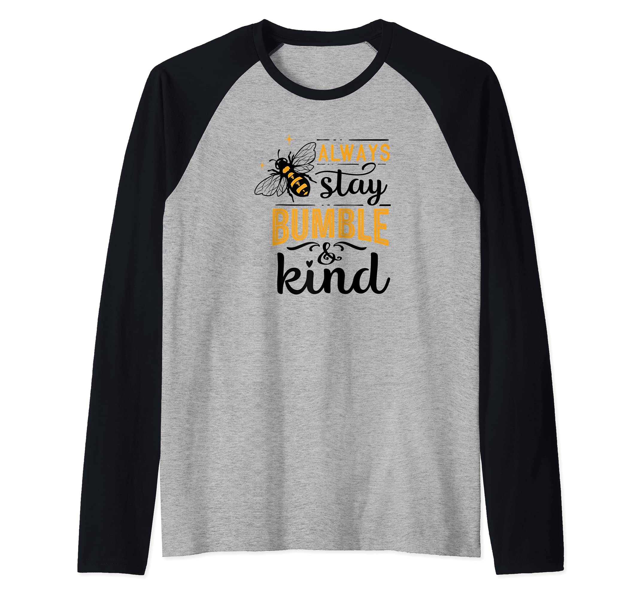 Always stay bumble and kind. Honey bee (humble-bumble) Raglan Baseball Tee
