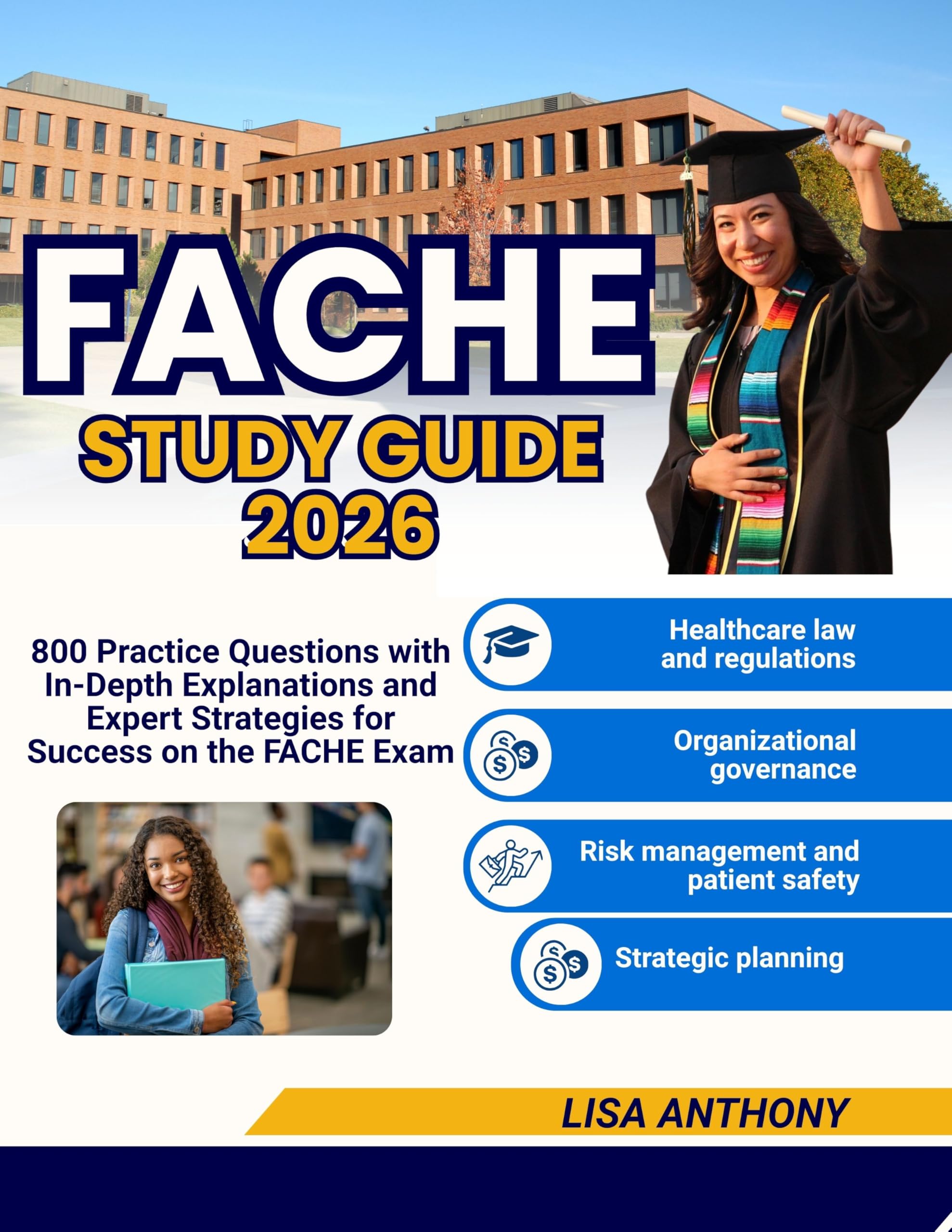 FACHE STUDY GUIDE 2026: 800 Practice Questions with In-Depth Explanations and Expert Strategies for Success on the FACHE Exam