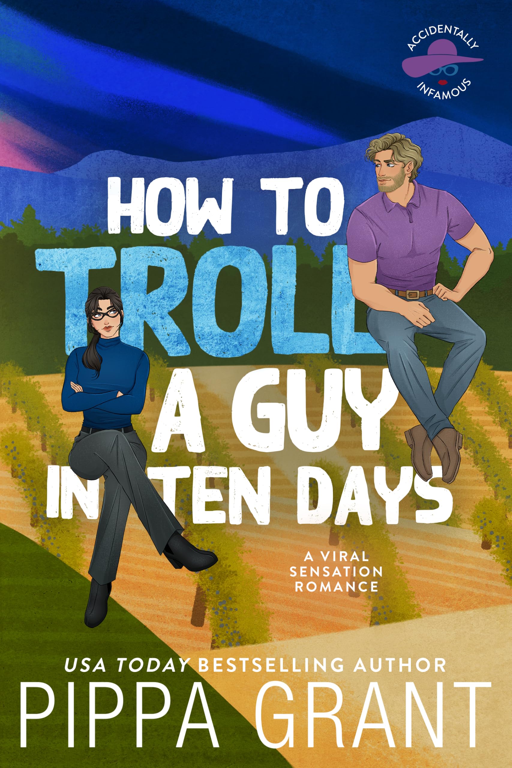 How to Troll a Guy in Ten Days (Accidentally Infamous Book 3)