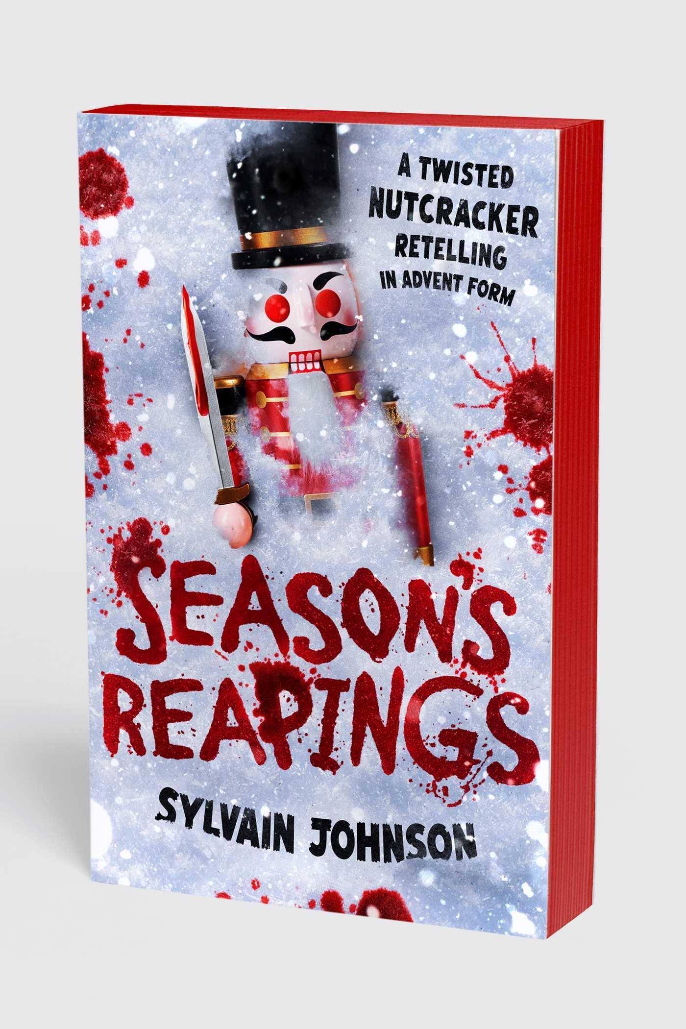 Season's Reapings: A Twisted Nutcracker Retelling in Advent Form (The Forbidden Tales)