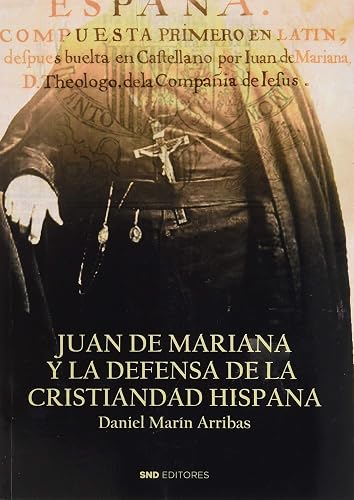 Juan de Mariana y La Defensa De La Cristiandad Hispana (Historia)