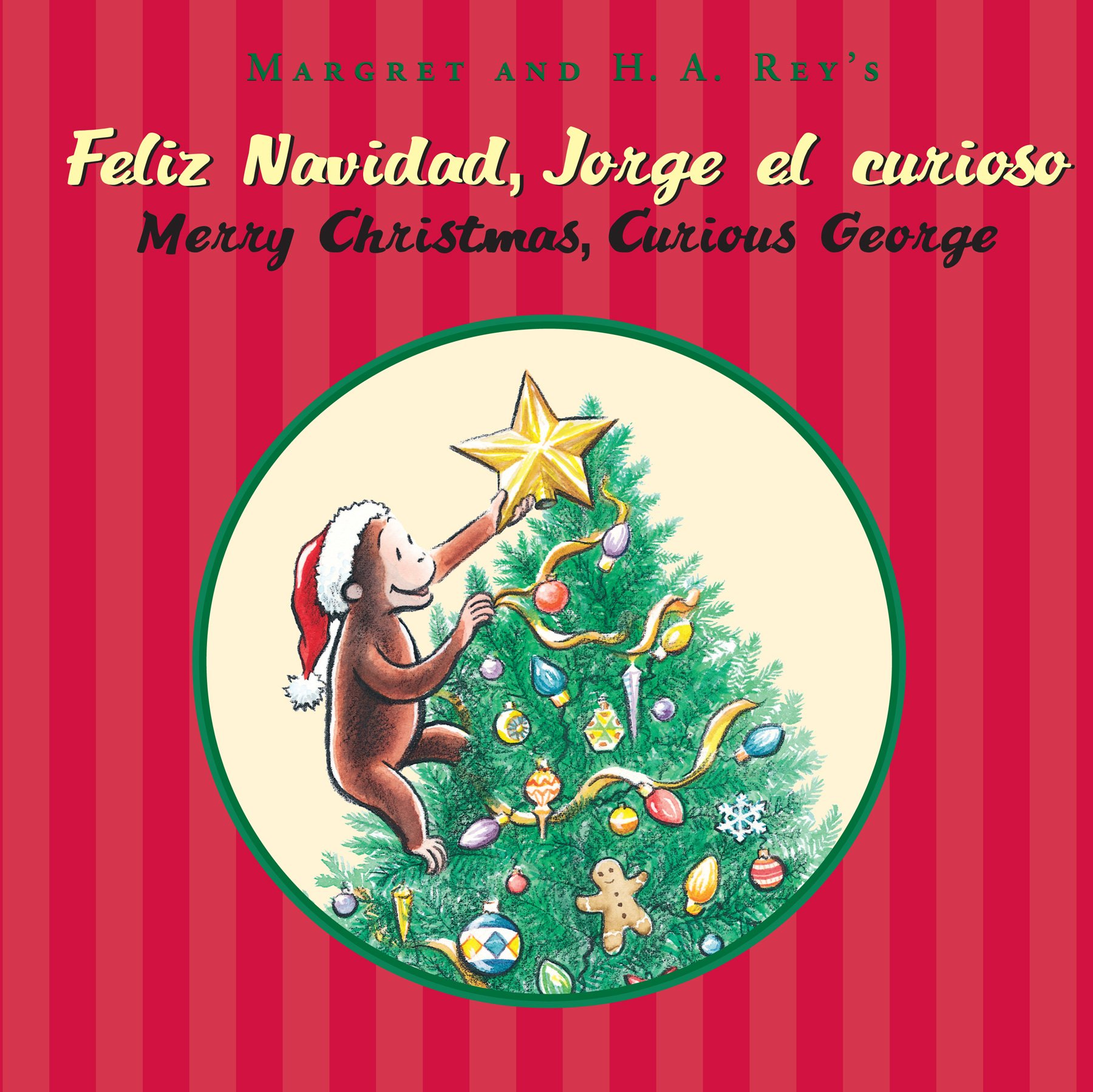 Merry Christmas, Curious George/Feliz navidad, Jorge el curioso: A Festive Bilingual Holiday Adventure for Kids Featuring Everyone's Favorite Mischievous Monkey (Spanish Edition)
