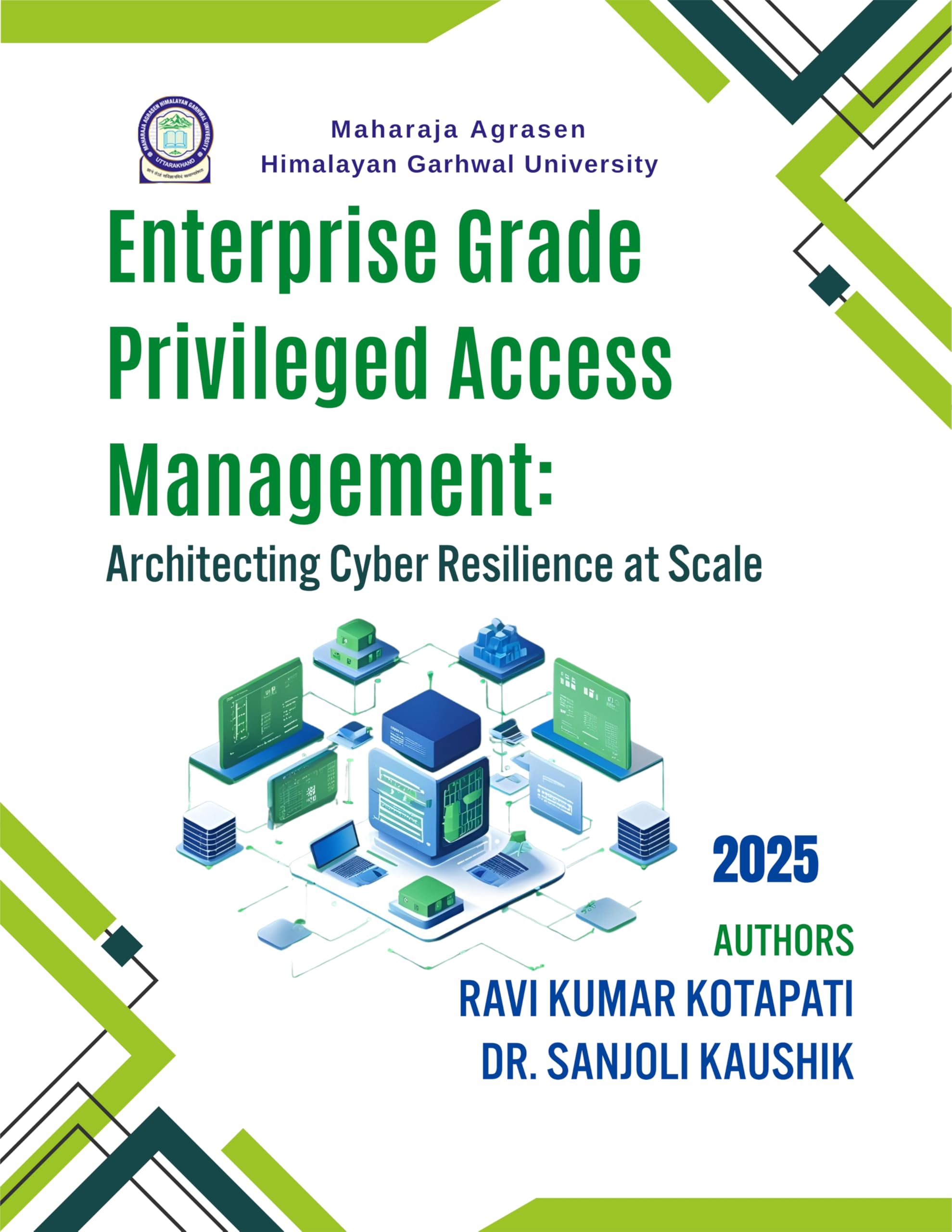 Enterprise Grade Privileged Access Management: Architecting Cyber Resilience at Scale