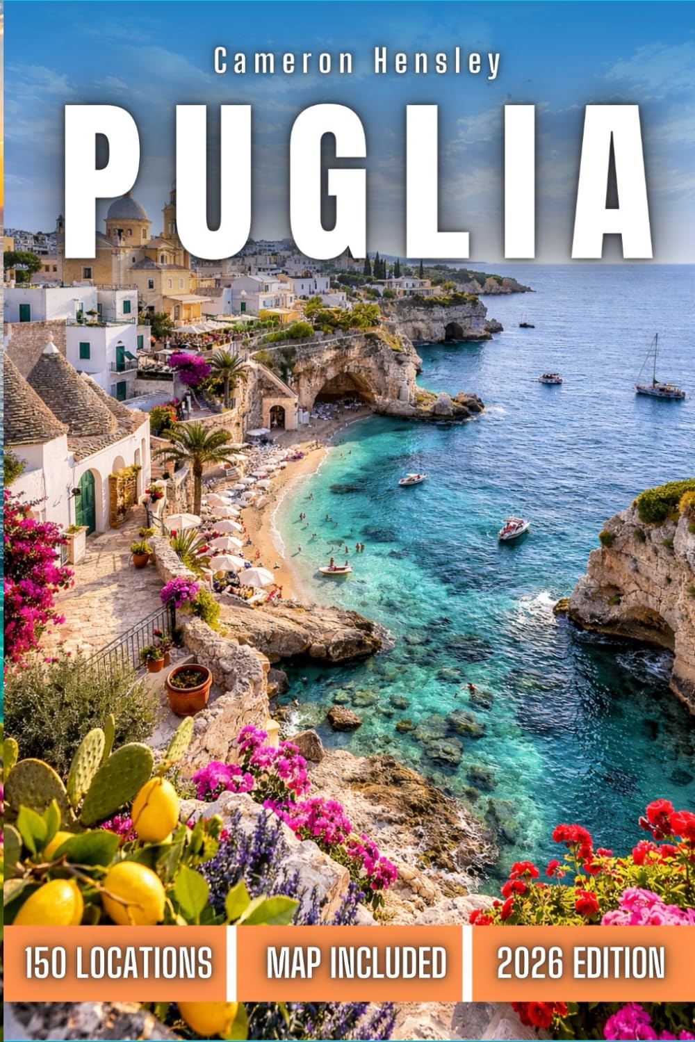 Puglia Travel Guide (FULL COLOR): Explore the Charm of Southern Italy's Coastal S Towns, Historic Sites, and Culinary Delights (Hensley Travel Series)