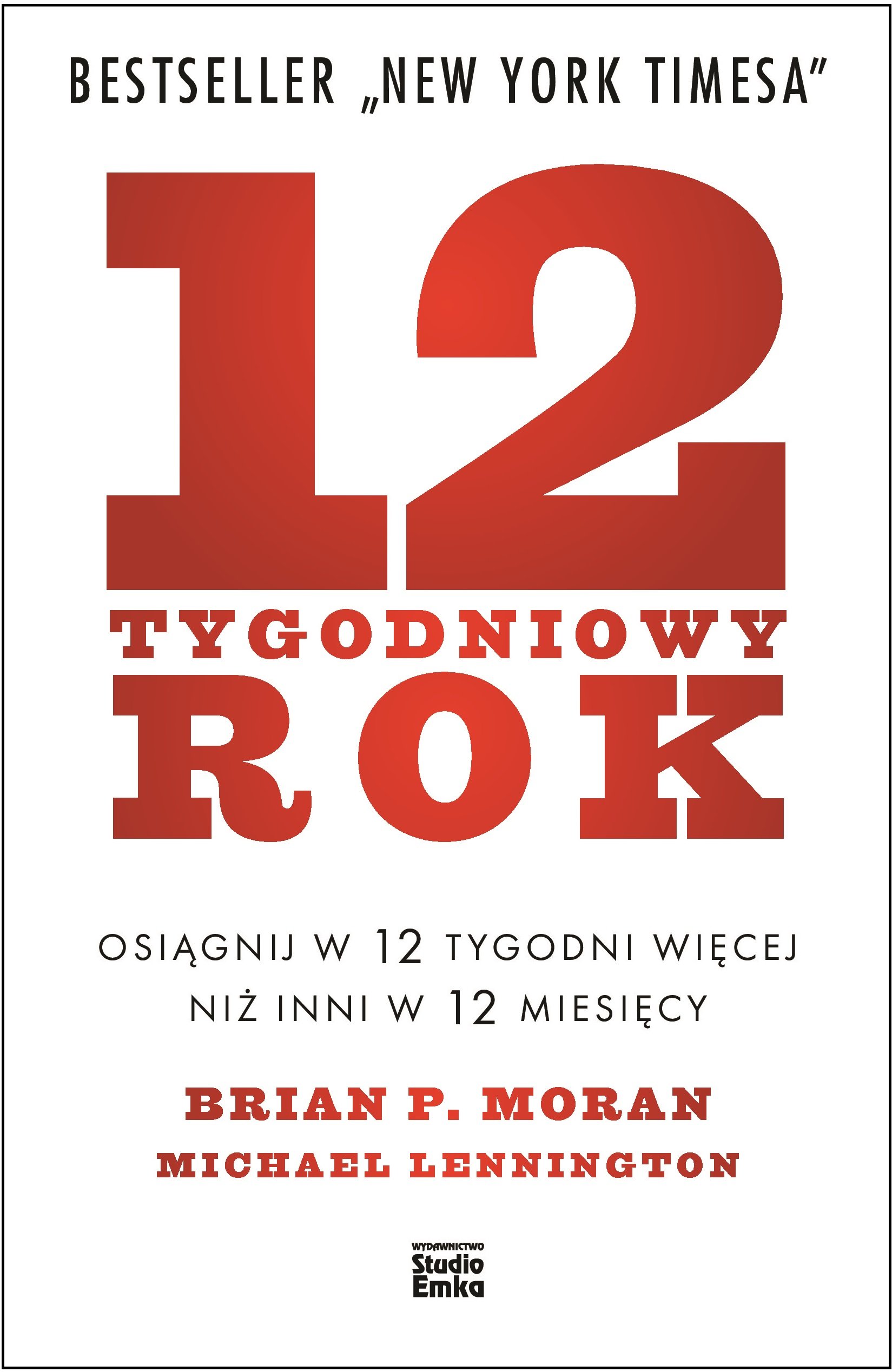 12-tygodniowy rok: Osiągnij w 12 tygodni więcej niż inni w 12 miesięcy