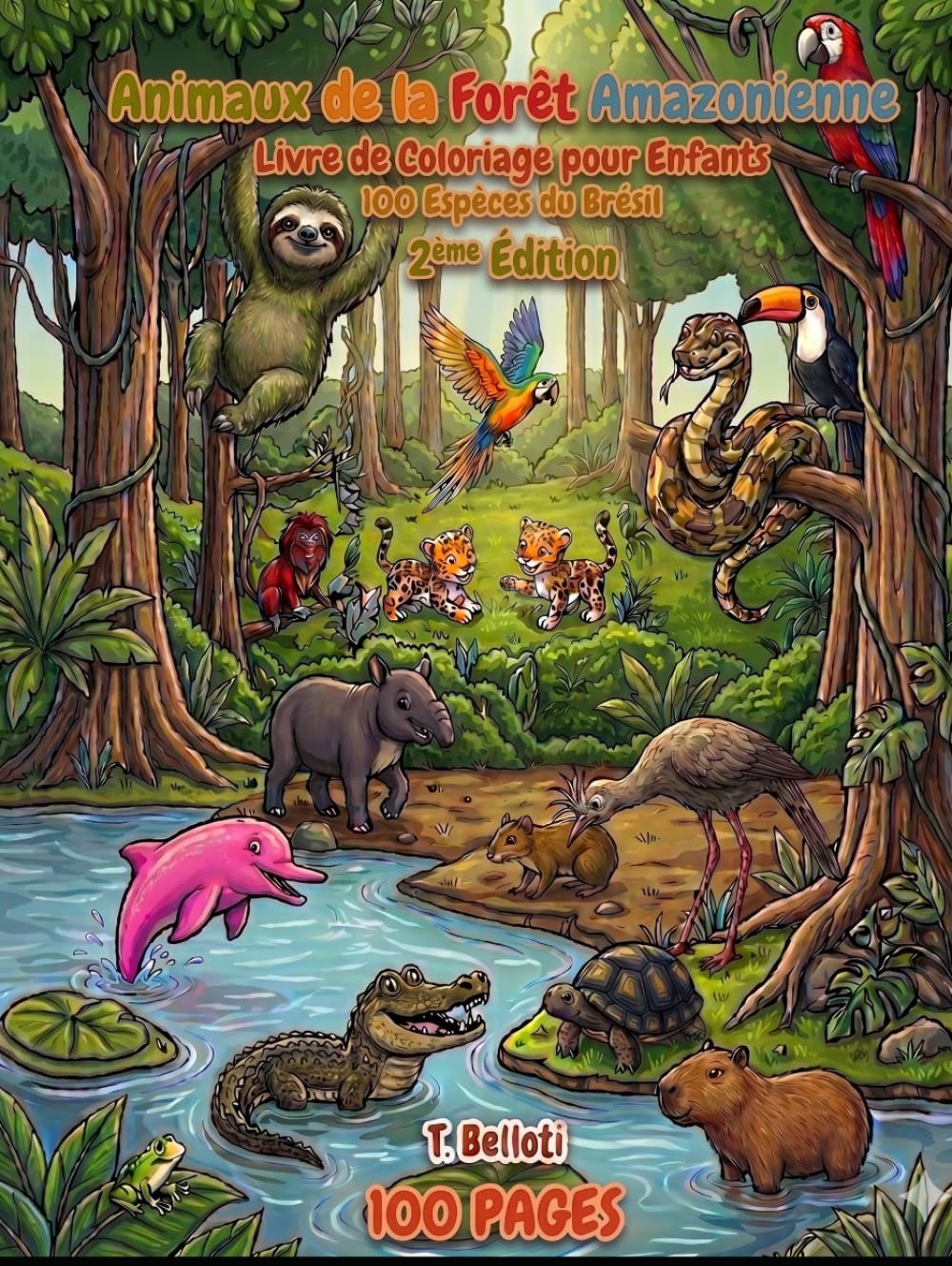 Livre de Coloriage des Animaux de la Forêt Amazonienne pour Enfants: 100 Créatures du Brésil avec Noms en Portugais et en Français