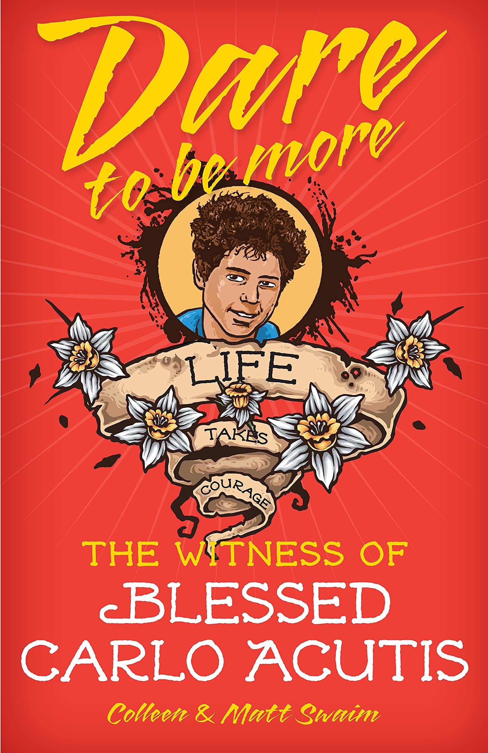 Dare to Be More: The Witness of Saint Carlo Acutis