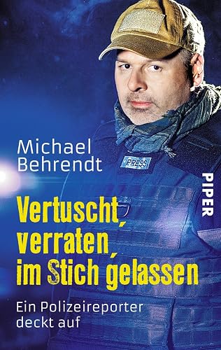 Vertuscht, verraten, im Stich gelassen: Ein Polizeireporter deckt auf