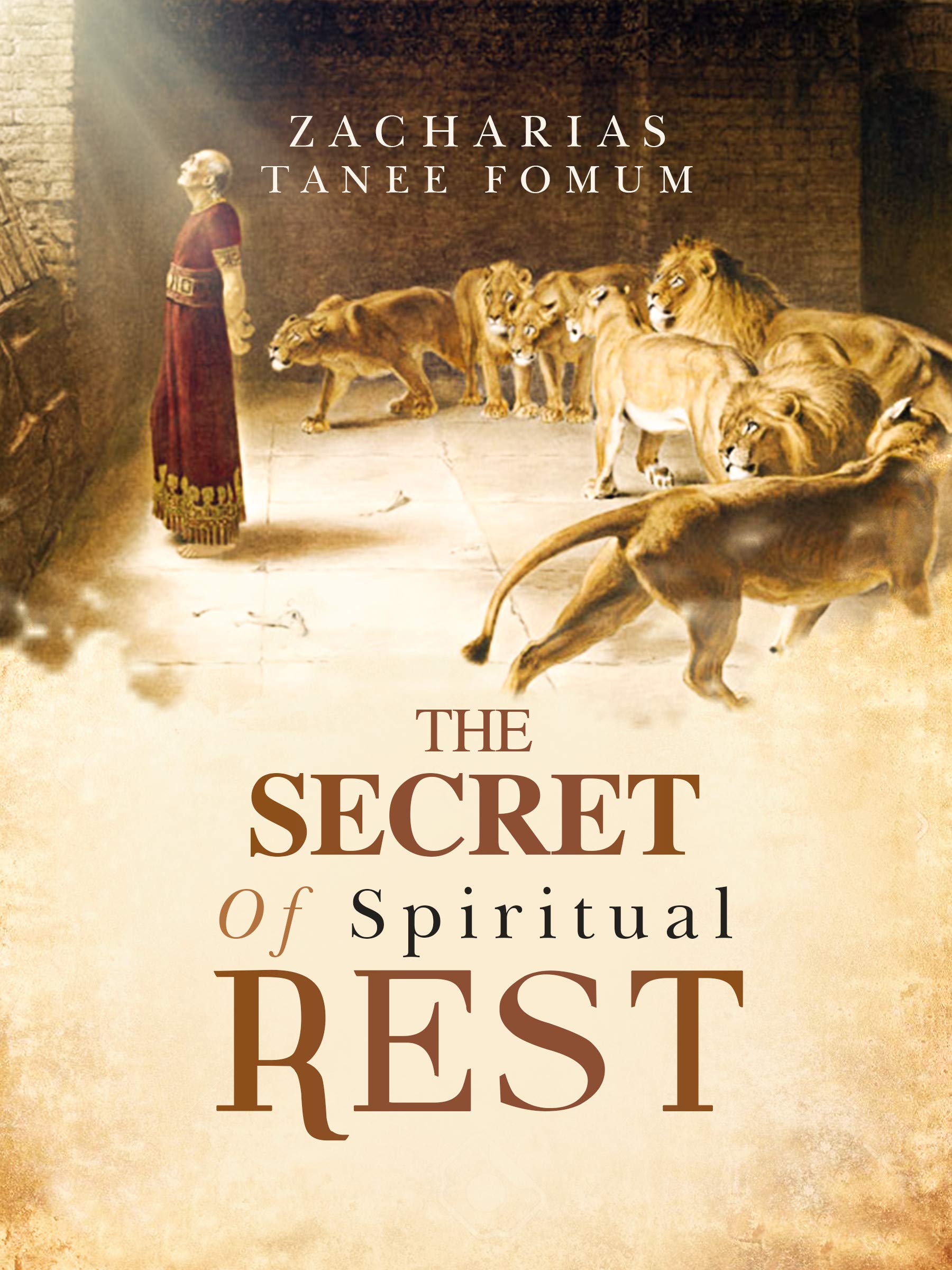 The Secret of Spiritual Rest (Leading God's People Book 4)