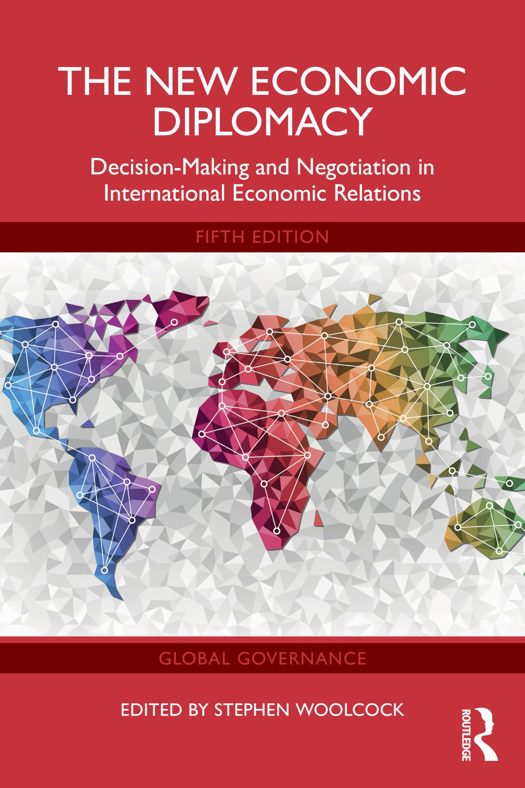 The New Economic Diplomacy: Decision-Making and Negotiation in International Economic Relations (Global Governance)