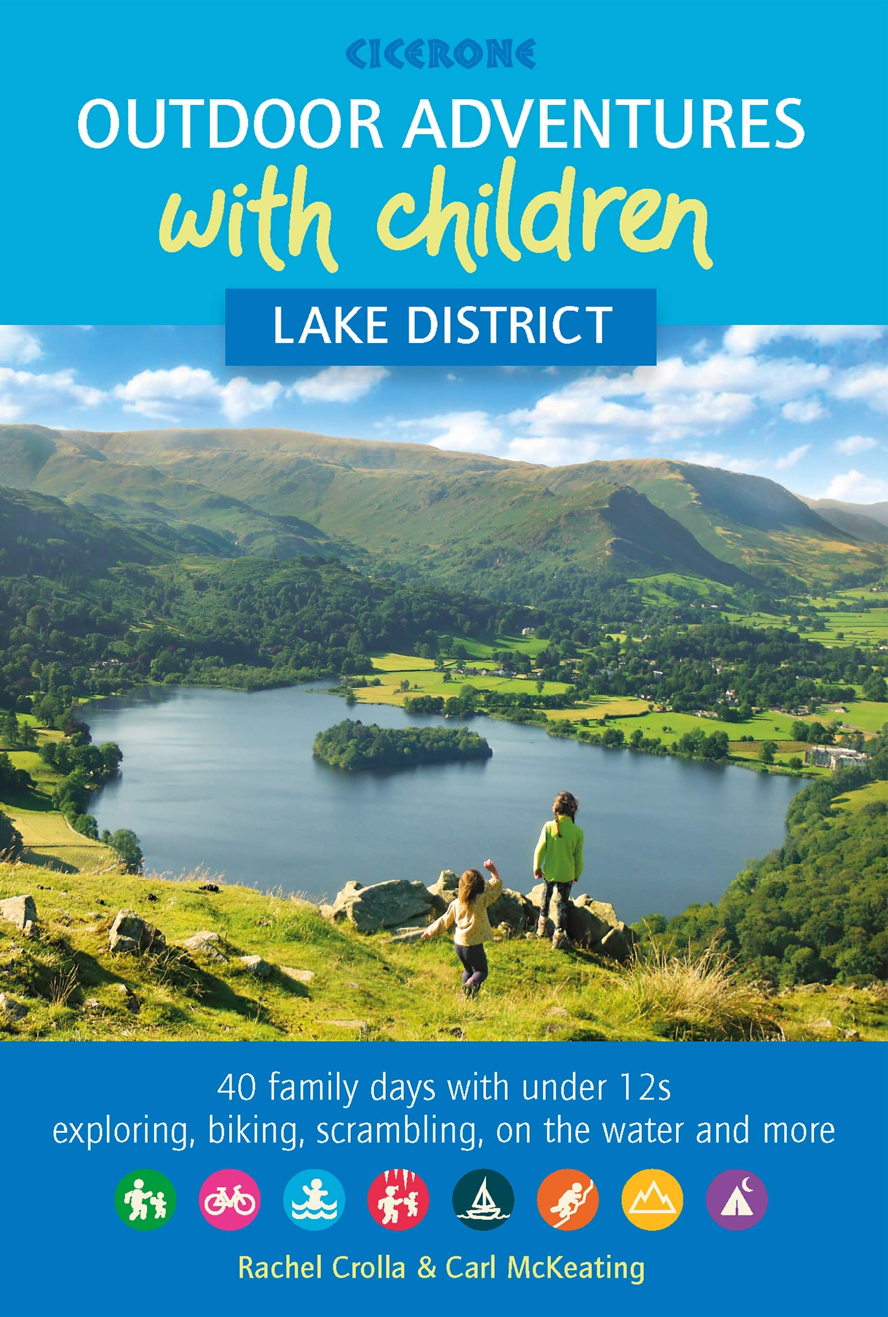 Outdoor Adventures with Children - Lake District : 40 family days with under 12s exploring, biking, scrambling, on the water and more