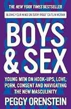 Cover of Boys & Sex: Young Men on Hook-ups, Love, Porn, Consent and Navigating the New Masculinity