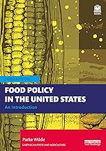 Food Policy in the United States: An Introduction (Earthscan Food and Agriculture)