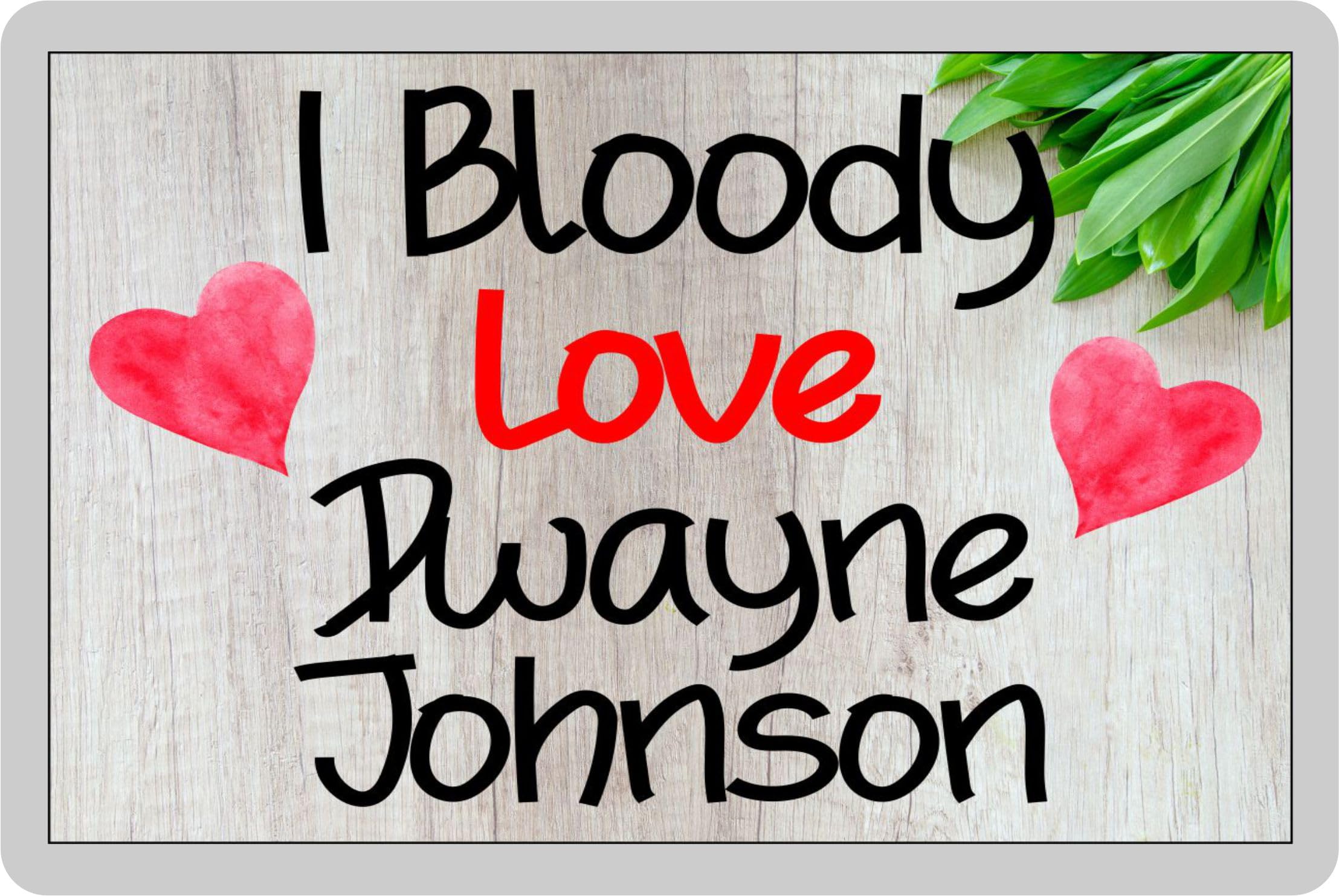 Dwayne Johnson Fridge Magnet Gift – I Bloody Love - Fun Cute Novelty Movie Fan Present