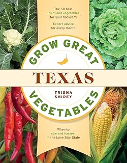 Grow Great Vegetables in Texas (Grow Great Vegetables State-By-State)